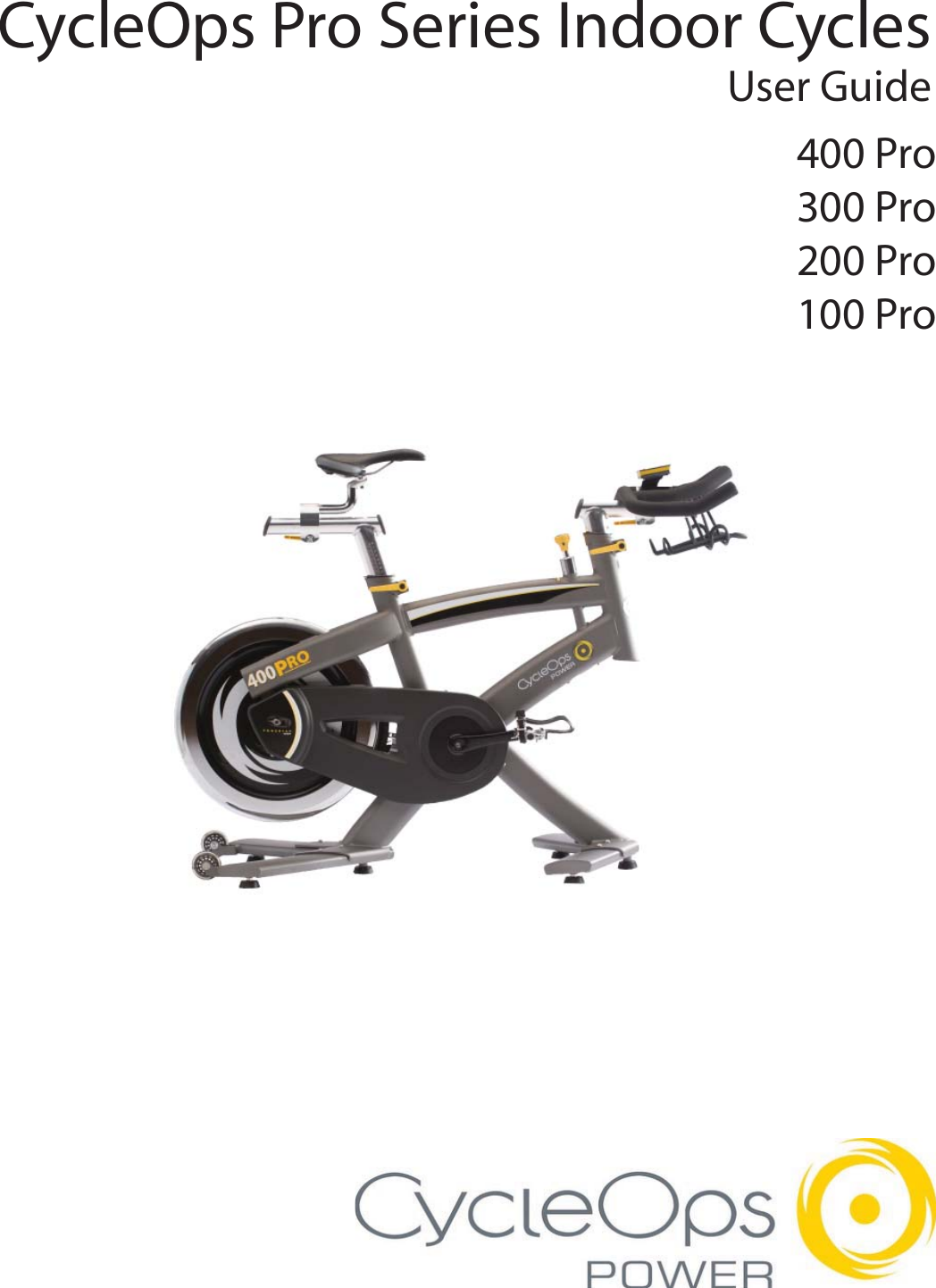 CycleOps Pro Series Indoor Cycles User Guide 400 Pro300 Pro200 Pro100 Pro