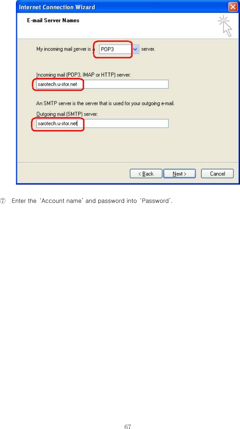  67 ⑦  Enter the  ‘Account name’ and password into  ‘Password’.  