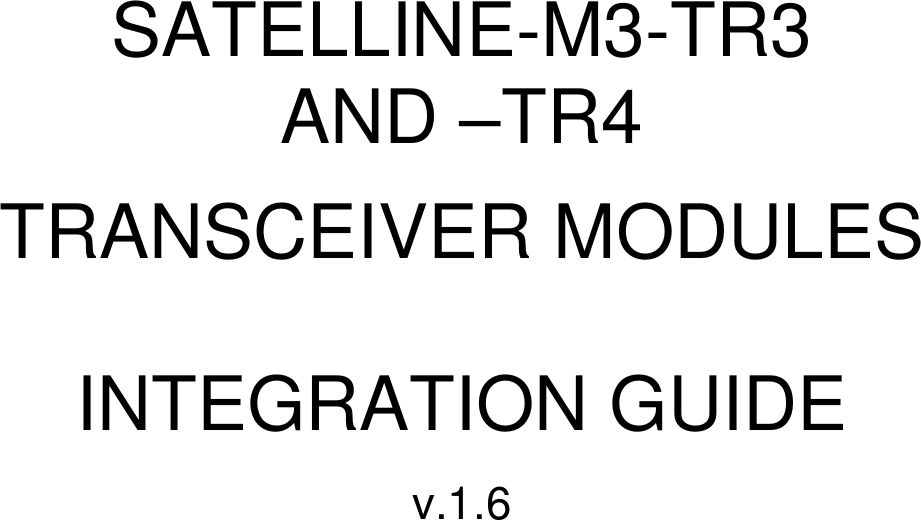             SATELLINE-M3-TR3  AND –TR4  TRANSCEIVER MODULES  INTEGRATION GUIDE  v.1.6 