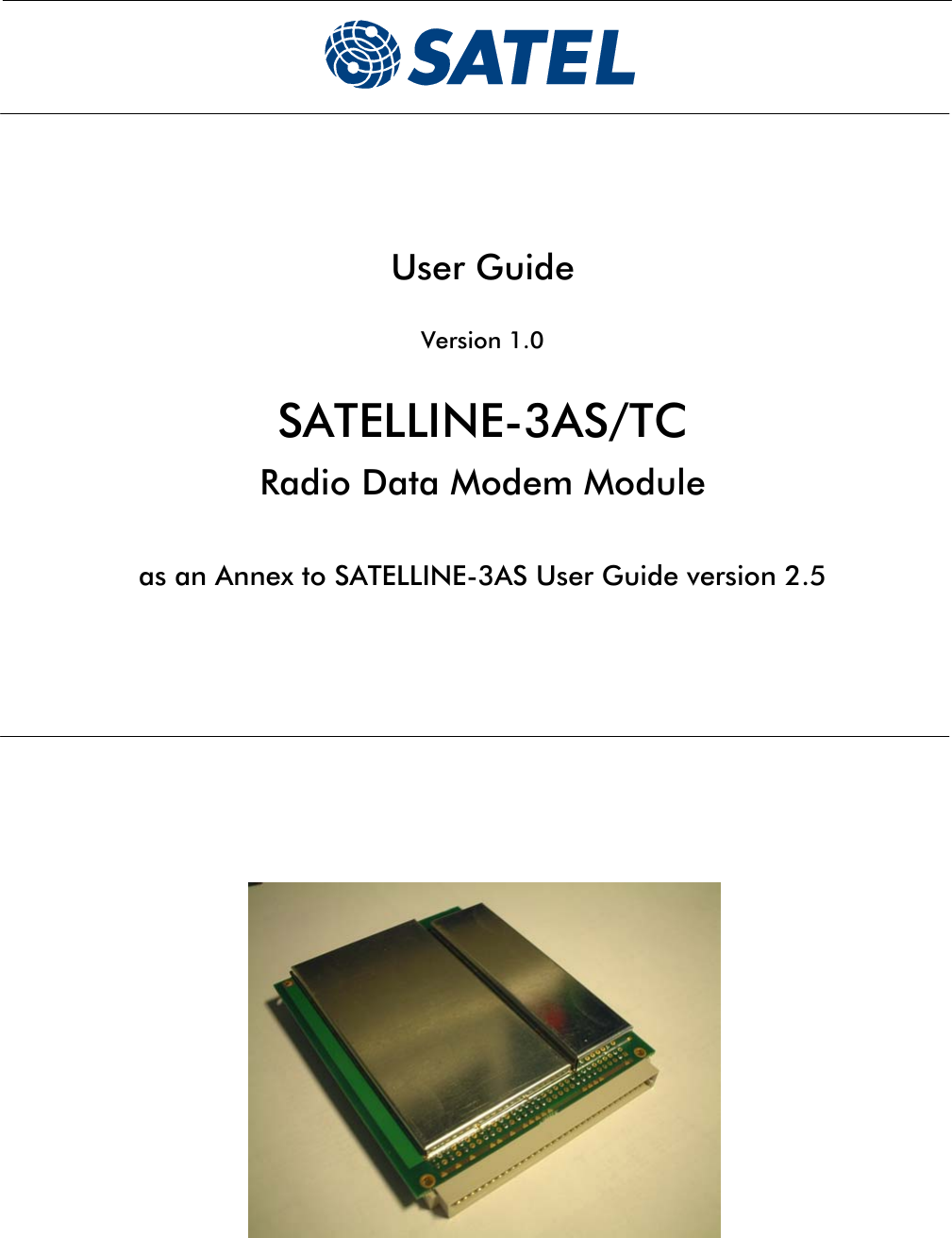           User Guide  Version 1.0  SATELLINE-3AS/TC Radio Data Modem Module   as an Annex to SATELLINE-3AS User Guide version 2.5   