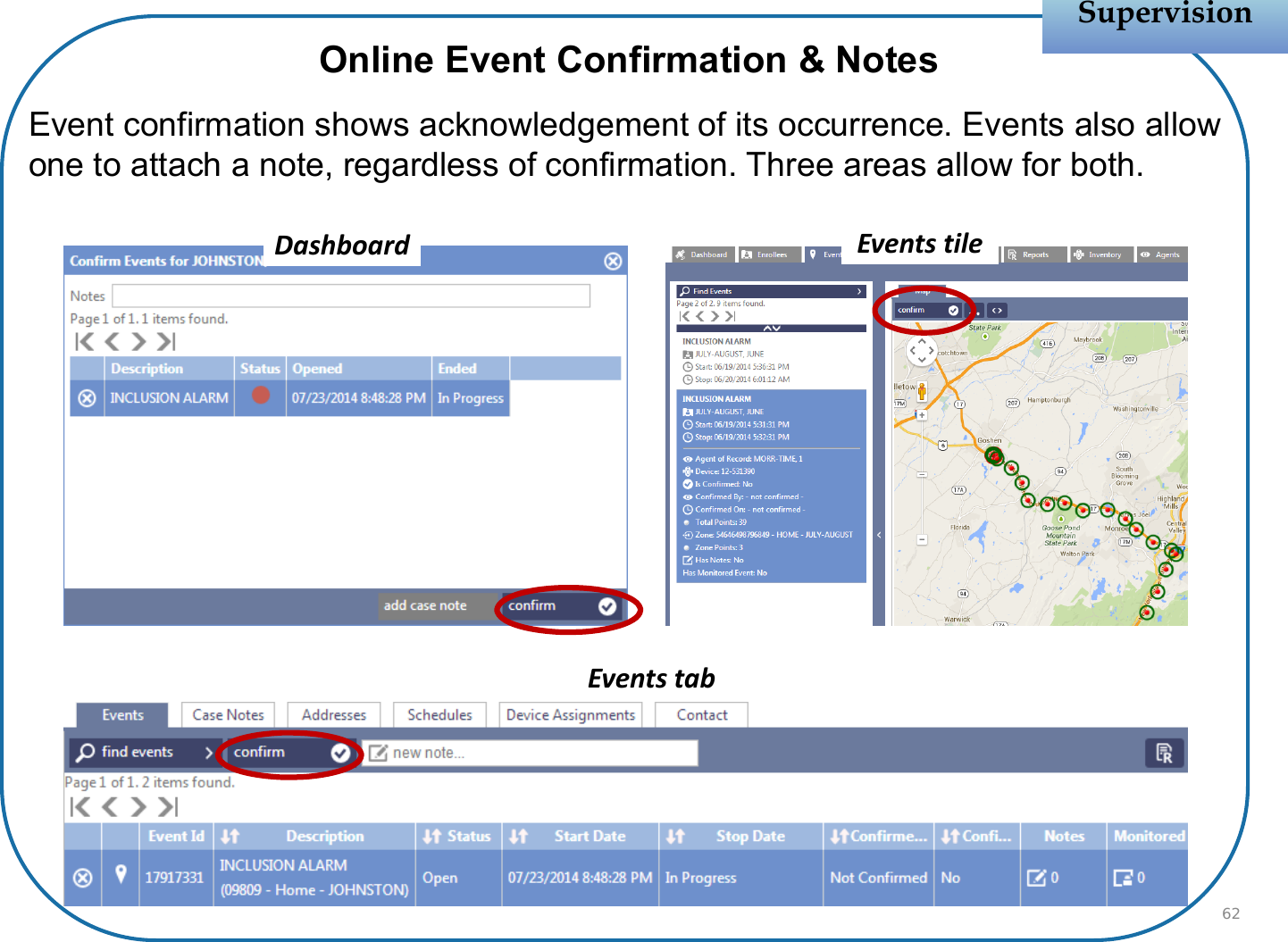 Online Event Confirmation &amp; NotesEvent confirmation shows acknowledgement of its occurrence. Events also allow one to attach a note, regardless of confirmation. Three areas allow for both.SupervisionSupervision62Dashboard EventstileEventstab