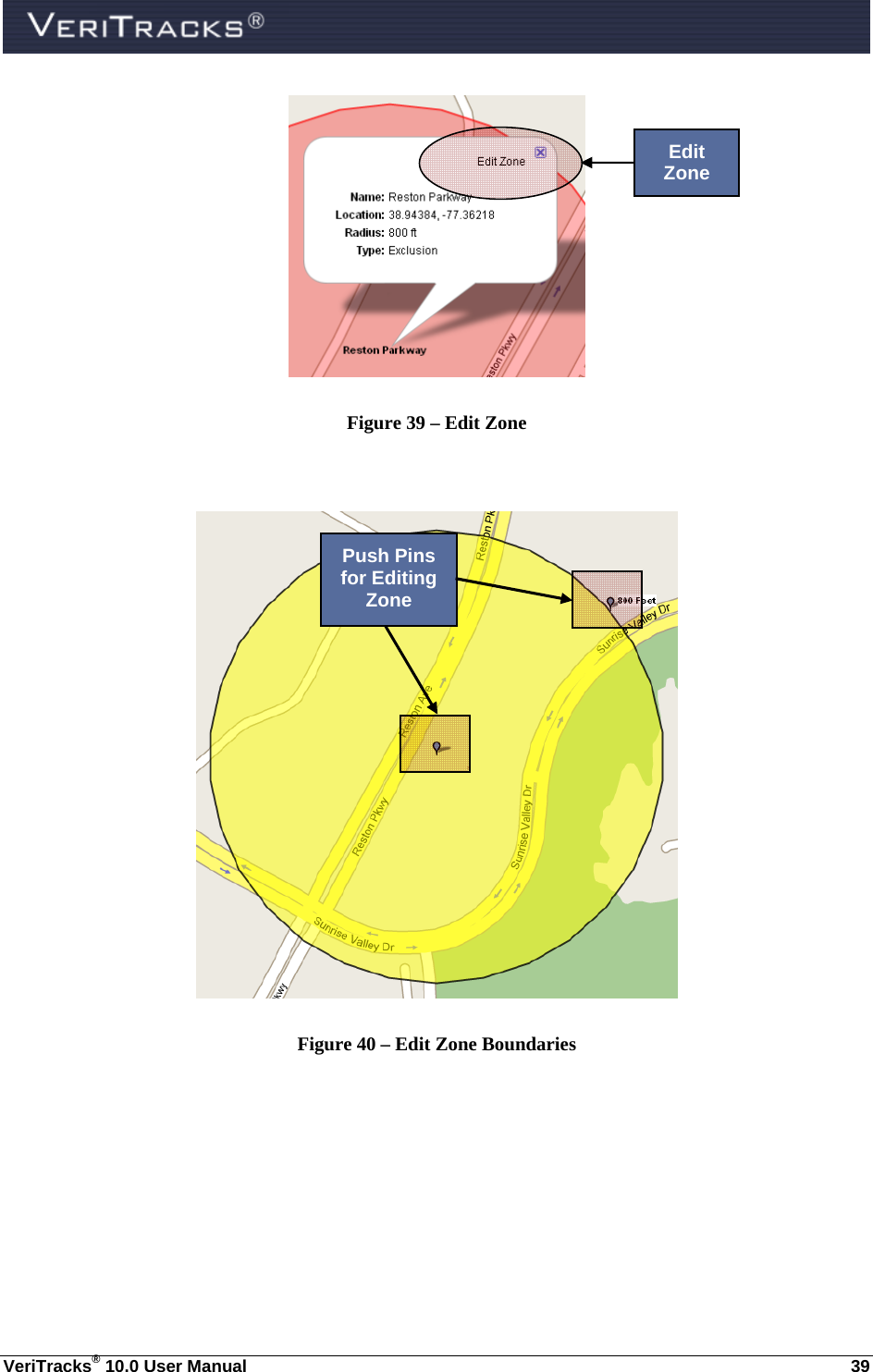  VeriTracks® 10.0 User Manual  39  Figure 39 – Edit Zone    Figure 40 – Edit Zone Boundaries     Edit  Zone Push Pins for Editing Zone 