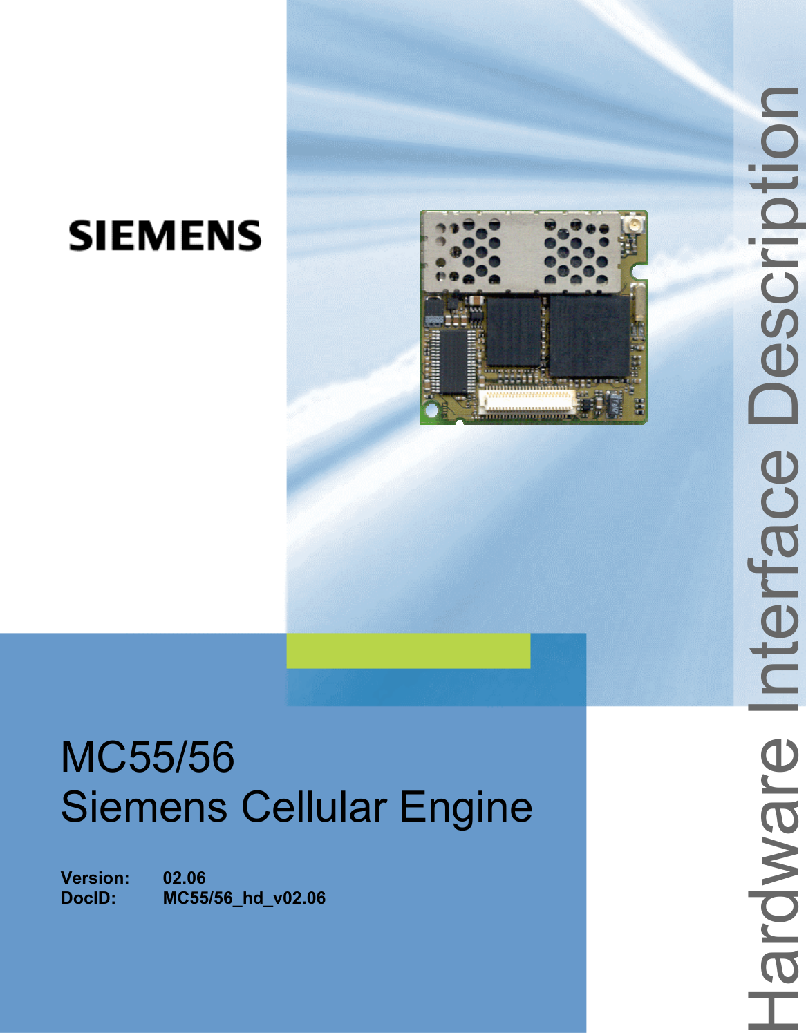 MC55/56 Hardware Interface Description Confidential / Released s MC55/56_hd_v02.06  Page 1 of 105  29.10.2004  Hardware Interface Description MC55/56 Siemens Cellular Engine   Version: 02.06 DocID: MC55/56_hd_v02.06 