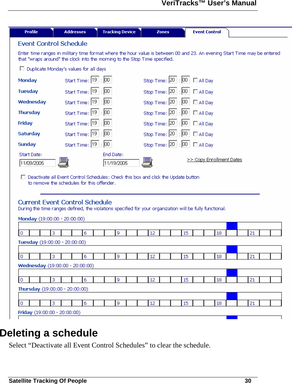 VeriTracks™ User’s Manual  Satellite Tracking Of People       30  Deleting a schedule Select “Deactivate all Event Control Schedules” to clear the schedule.    
