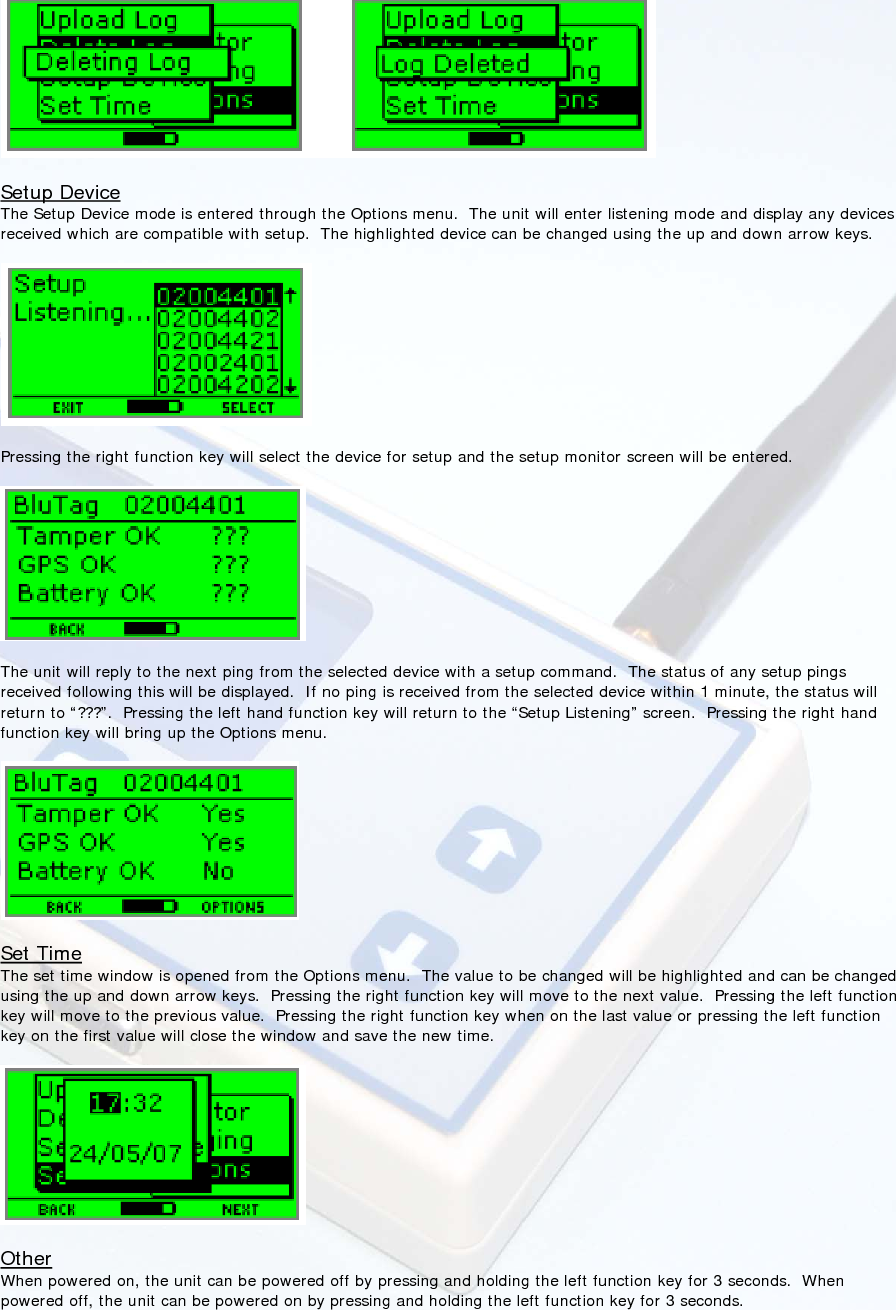  To reduce power consumption, the LCD backlight will be switched off after 5 seconds with no button press.  The following events will switch the backlight on and reset the 5 second timer: button press, device data received in monitor mode, device data received in setup mode.    