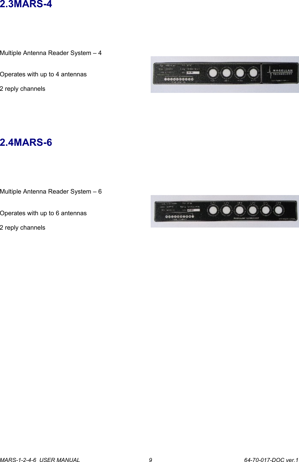 2.3MARS-4Multiple Antenna Reader System &ndash; 4Operates with up to 4 antennas 2 reply channels2.4MARS-6Multiple Antenna Reader System &ndash; 6Operates with up to 6 antennas 2 reply channelsMARS-1-2-4-6  USER MANUAL             64-70-017-DOC ver.19