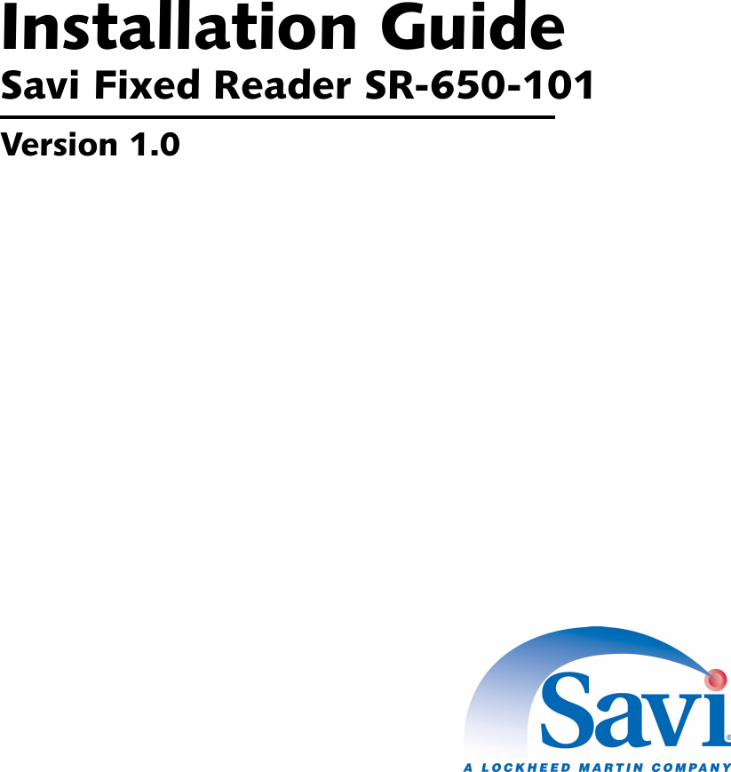 Installation GuideSavi Fixed Reader SR-650-101Version 1.0