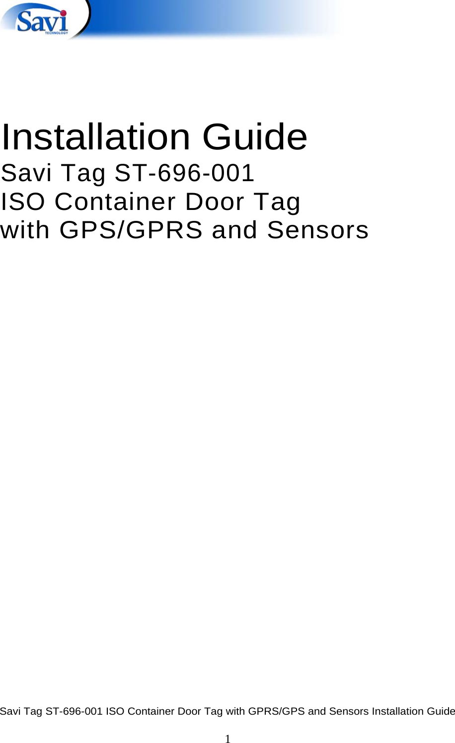  Savi Tag ST-696-001 ISO Container Door Tag with GPRS/GPS and Sensors Installation Guide  1     Installation Guide  Savi Tag ST-696-001  ISO Container Door Tag  with GPS/GPRS and Sensors  