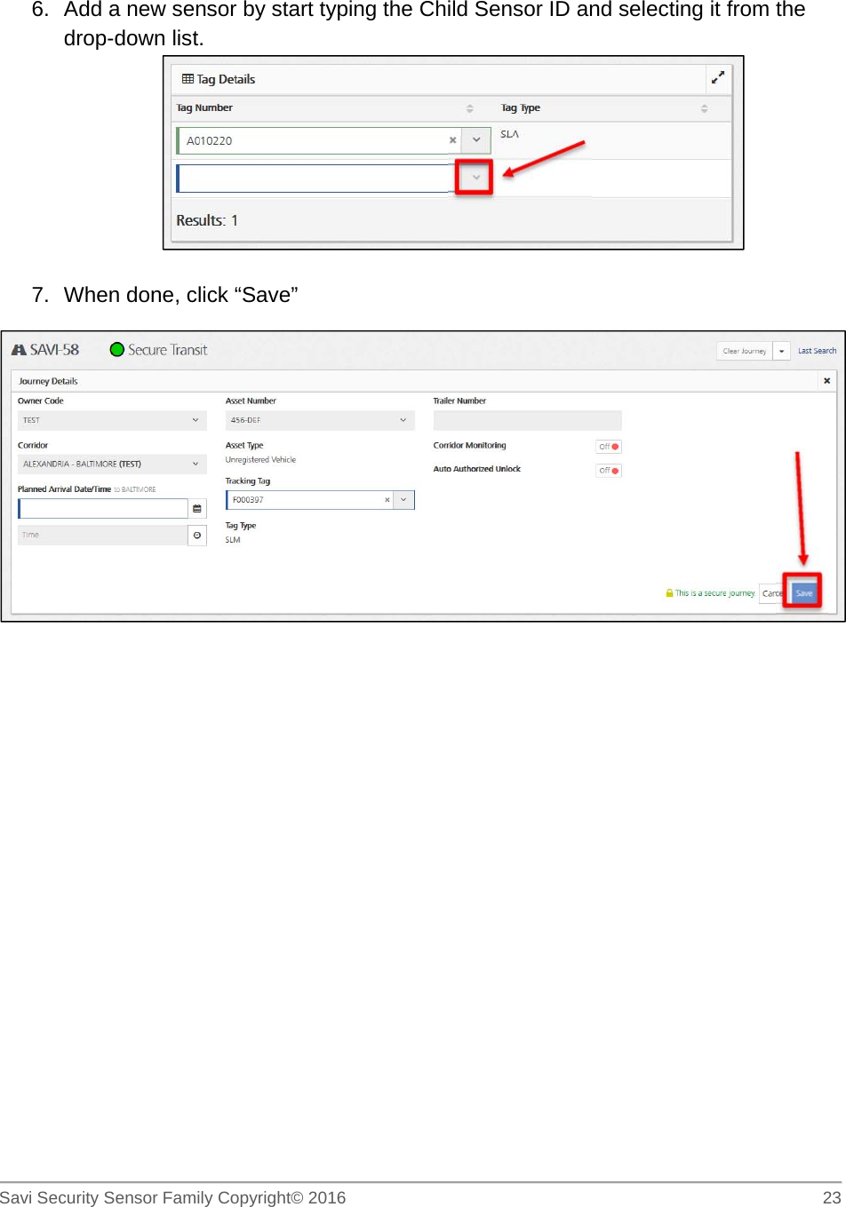   Savi Security Sensor Family Copyright© 2016     23  6.  Add a new sensor by start typing the Child Sensor ID and selecting it from the drop-down list.   7.  When done, click “Save”     