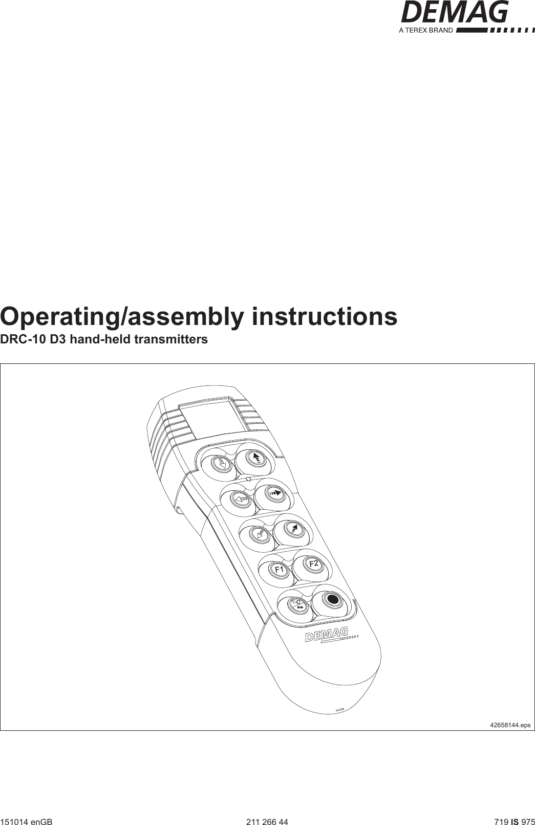 211 266 44Operating/assembly instructionsDRC-10 D3 hand-held transmitters719 IS 975151014 enGBF1 F242658144.eps