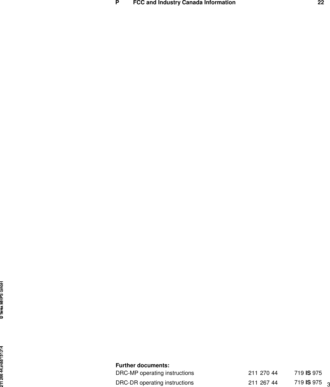 P FCC and Industry Canada Information 22Further documents:DRC-MP operating instructions 211 270 44 719 IS 975DRC-DR operating instructions 211 267 44 719 IS 9753