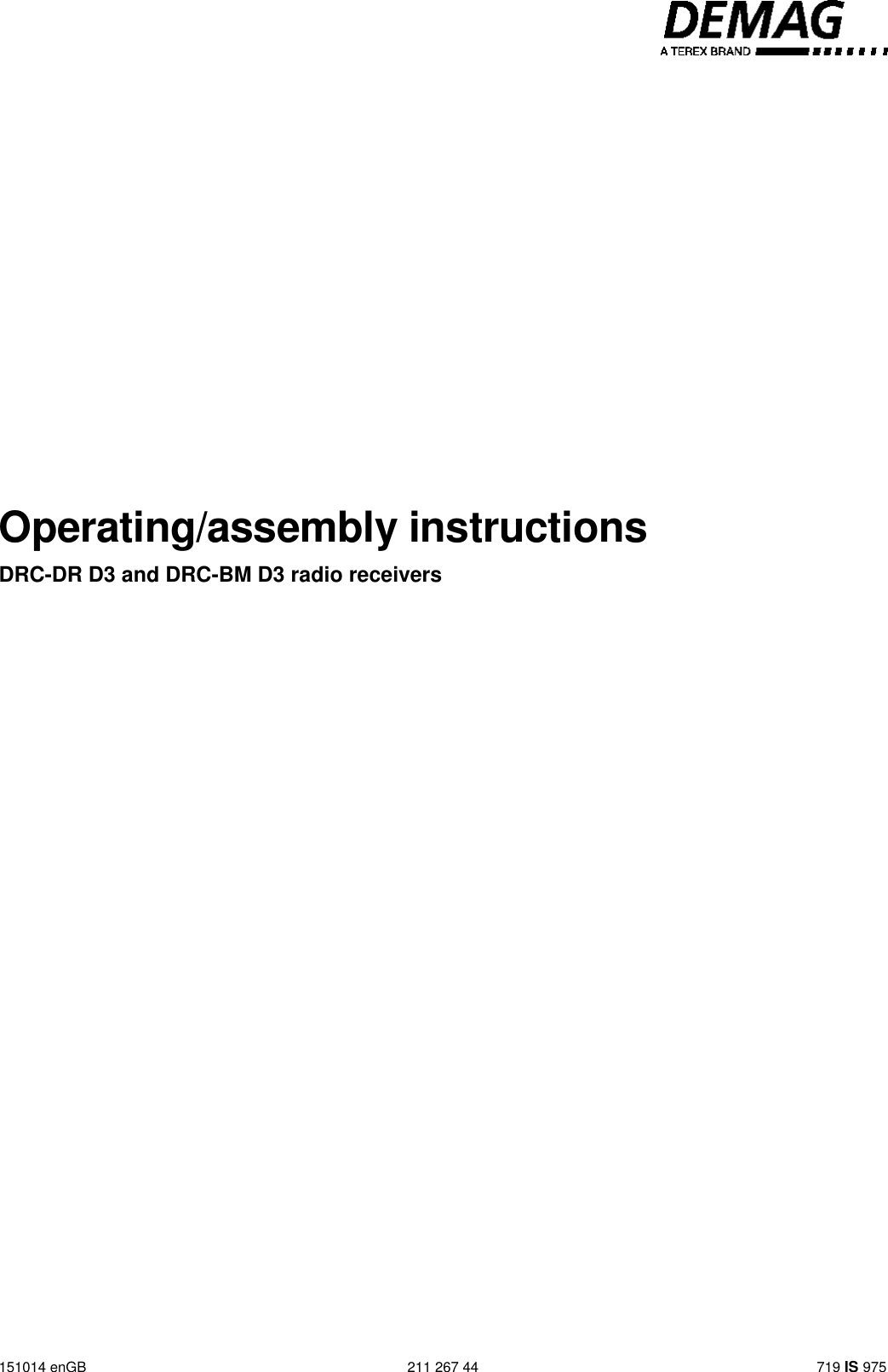  Operating/assembly instructions DRC-DR D3 and DRC-BM D3 radio receivers 151014 enGB  211 267 44  719 IS 975 