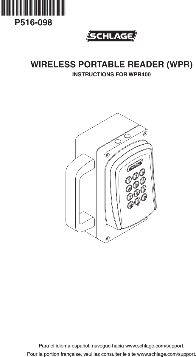 P516-098WIRELESS PORTABLE READER (WPR)INSTRUCTIONS FOR WPR400Para el idioma español, navegue hacia www.schlage.com/support.Pour la portion française, veuillez consulter le site www.schlage.com/support.