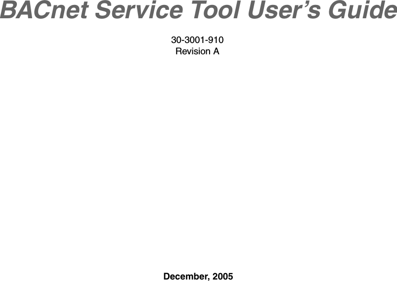 December, 2005BACnet Service Tool User’s Guide30-3001-910Revision A