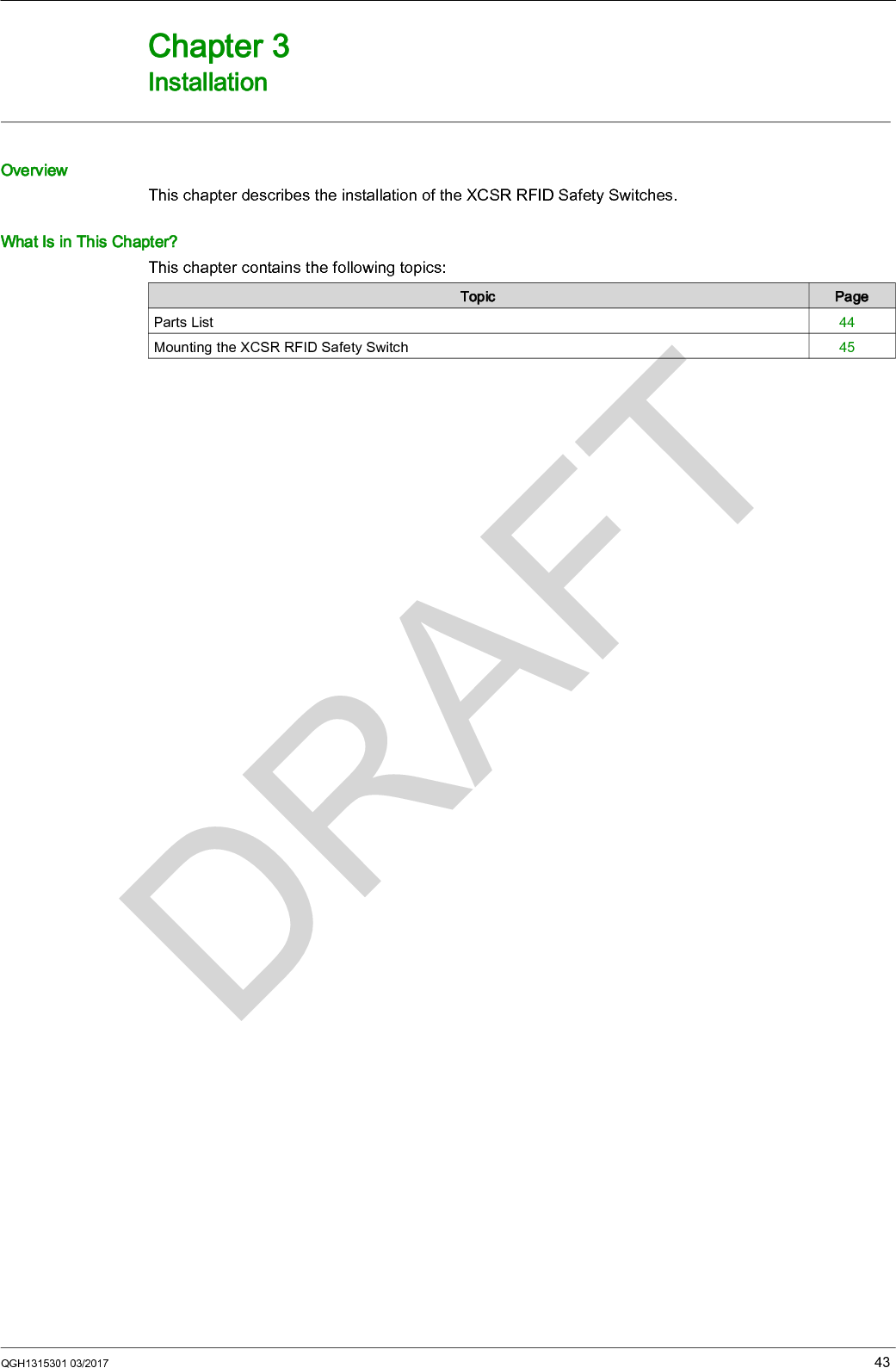 QGH1315301 03/2017 43XCSR InstallationQGH13 15301 03/201 7Inst alla ti onChapter 3InstallationOverviewThis chapter describes the installation of the XCSR RFID Safety Switches.What Is in This Chapter?This chapter contains the following topics:Topic PageParts List 44Mounting the XCSR RFID Safety Switch 45