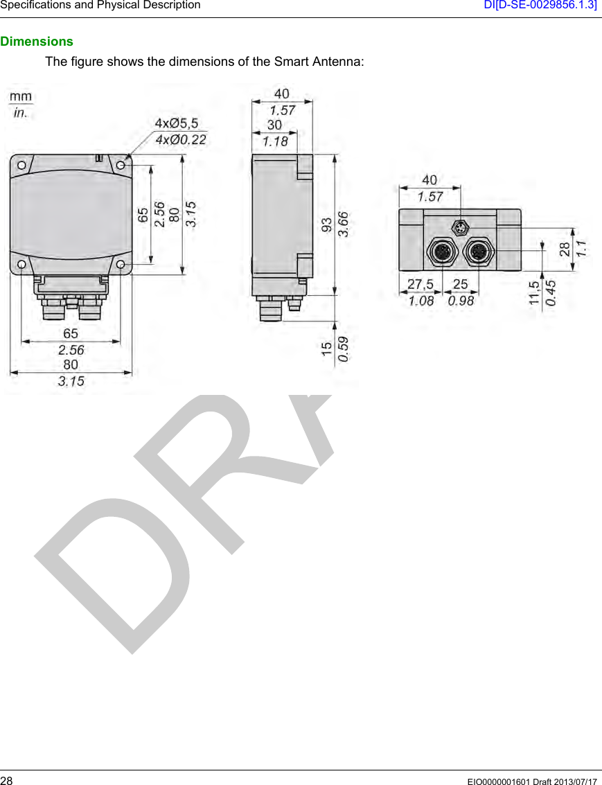 Specifications and Physical Description DI[D-SE-0029856.1.3]28 EIO0000001601 Draft 2013/07/17DimensionsThe figure shows the dimensions of the Smart Antenna: