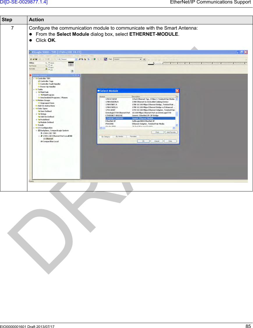 DI[D-SE-0029877.1.4] EtherNet/IP Communications SupportEIO0000001601 Draft 2013/07/17 857 Configure the communication module to communicate with the Smart Antenna:From the Select Module dialog box, select ETHERNET-MODULE.Click OK.Step Action