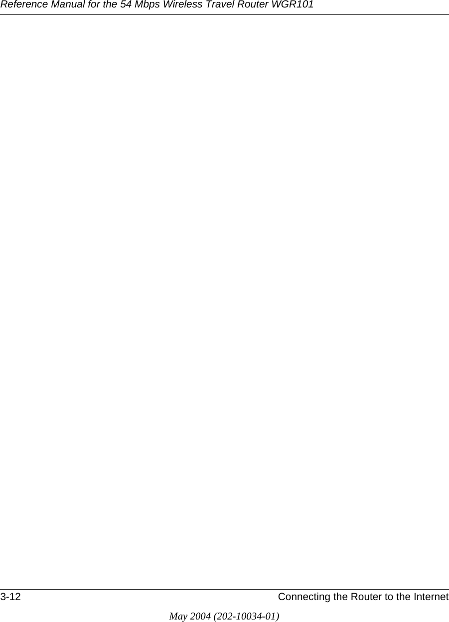 Reference Manual for the 54 Mbps Wireless Travel Router WGR1013-12 Connecting the Router to the InternetMay 2004 (202-10034-01)