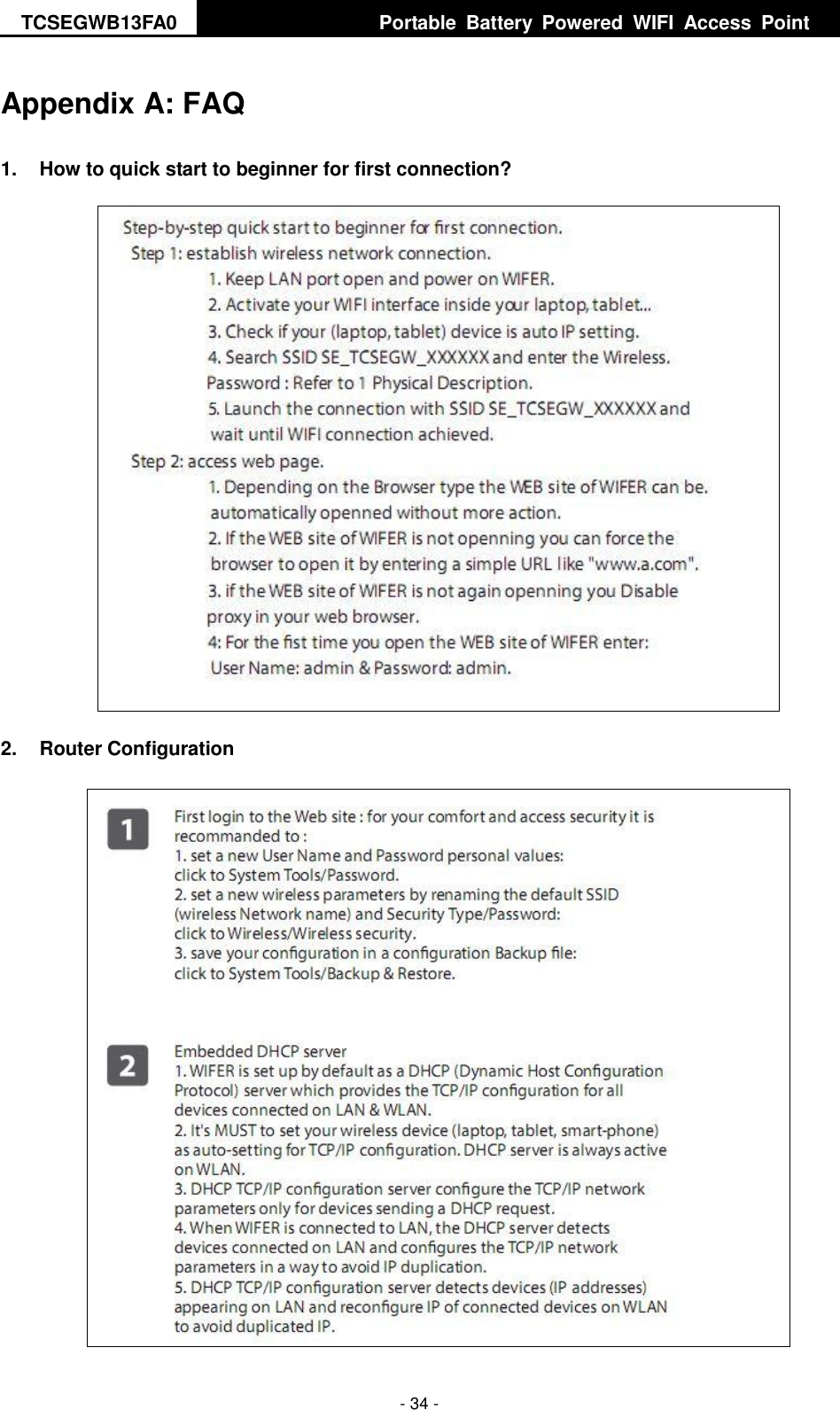 TCSEGWB13FA0     Portable  Battery  Powered  WIFI  Access  Point    - 34 - Appendix A: FAQ 1.  How to quick start to beginner for first connection?    2.  Router Configuration  