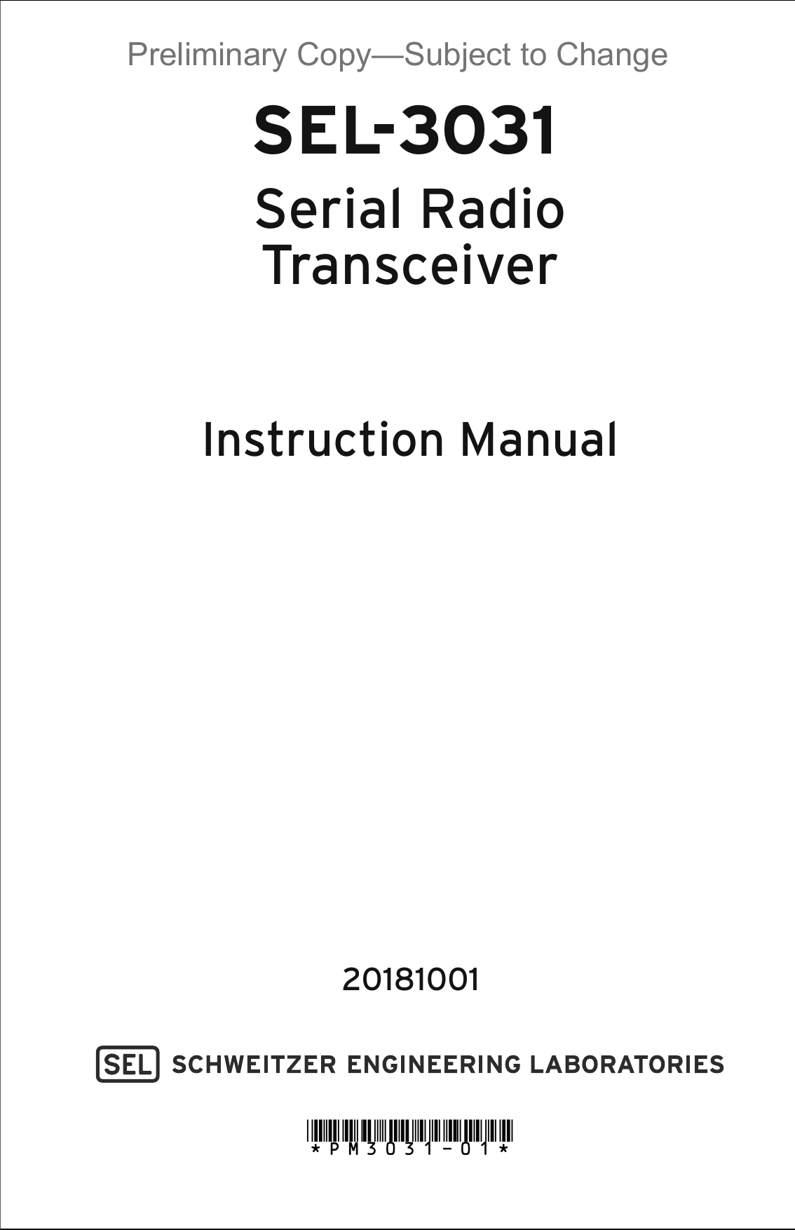 SEL-3031Serial RadioTransceiverInstruction Manual20181001*PM3031-01*Preliminary Copy—Subject to Change