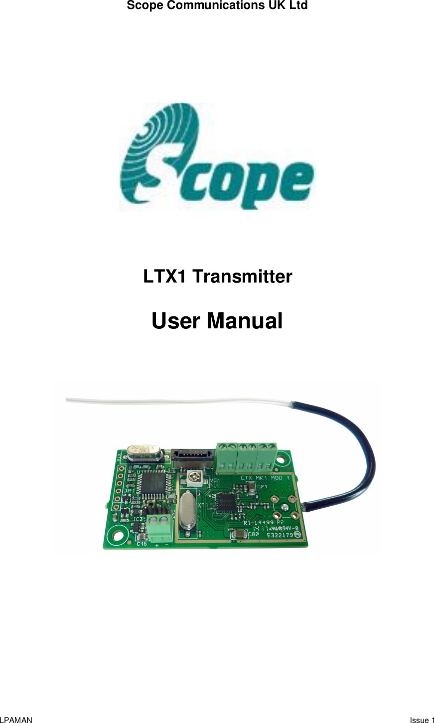 Scope Communications UK Ltd LPAMAN   Issue 1           LTX1 Transmitter   User Manual          