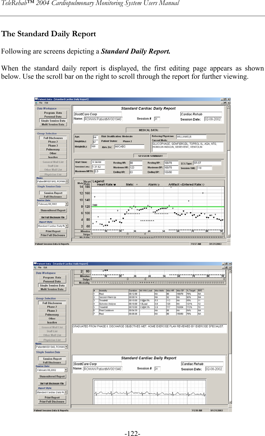 TeleRehab™ 2004 Cardiopulmonary Monitoring System Users Manual    -122- The Standard Daily Report  Following are screens depicting a Standard Daily Report.  When the standard daily report is displayed, the first editing page appears as shown below. Use the scroll bar on the right to scroll through the report for further viewing.        