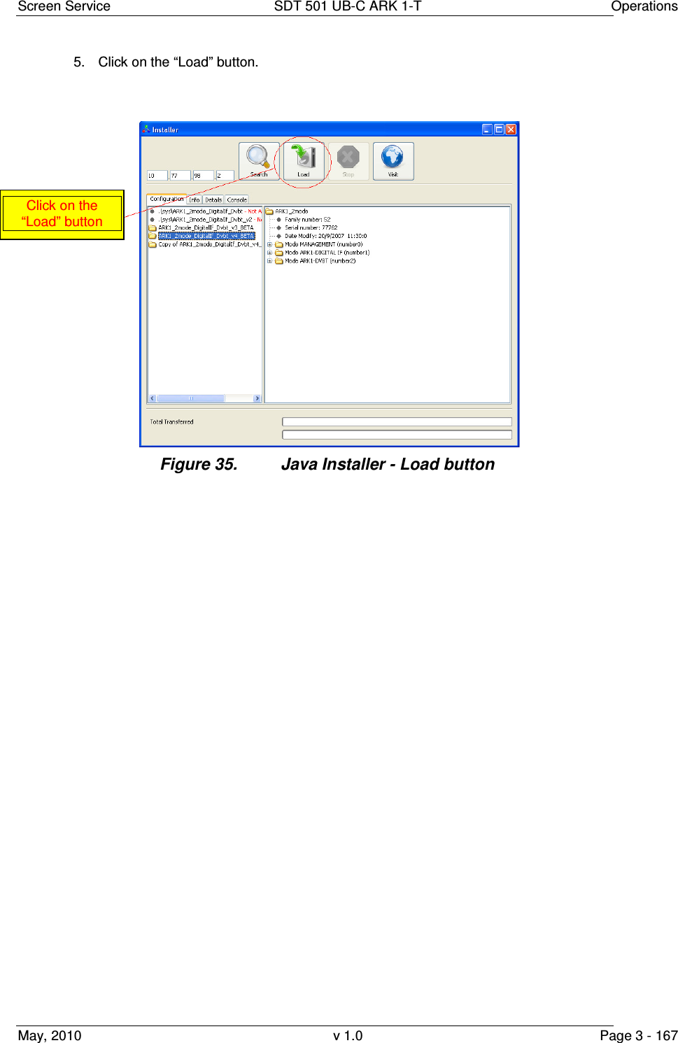 Screen Service  SDT 501 UB-C ARK 1-T  Operations May, 2010  v 1.0  Page 3 - 167 5.  Click on the “Load” button. Figure 35.  Java Installer - Load button   Click on the “Load” button  