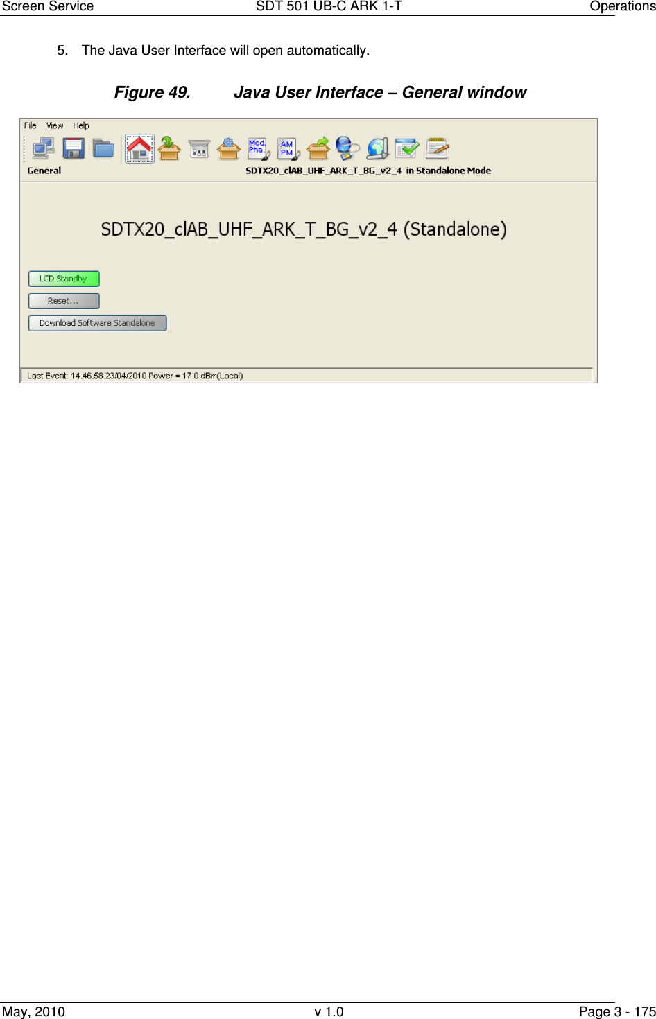 Screen Service  SDT 501 UB-C ARK 1-T  Operations May, 2010  v 1.0  Page 3 - 175 5.  The Java User Interface will open automatically. Figure 49.  Java User Interface &ndash; General window   