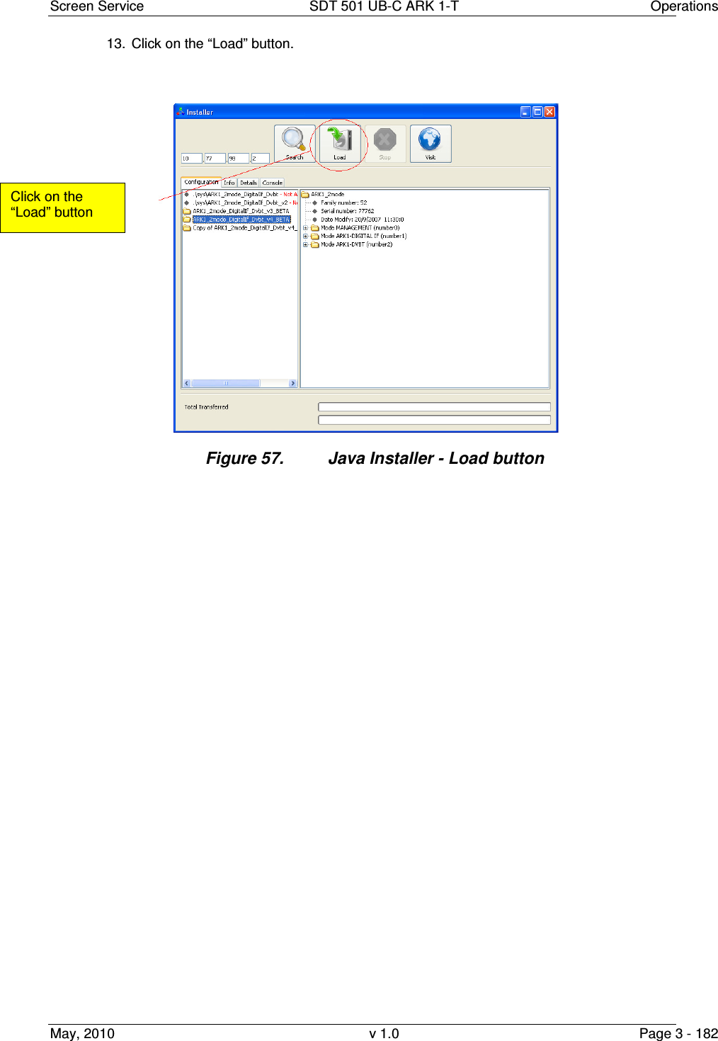 Screen Service  SDT 501 UB-C ARK 1-T  Operations May, 2010  v 1.0  Page 3 - 182 13.  Click on the “Load” button. Figure 57.  Java Installer - Load button   Click on the “Load” button  