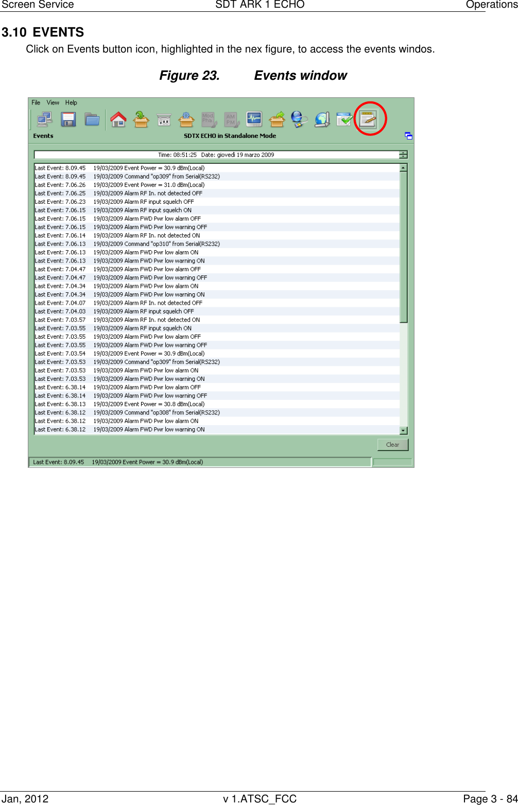 Screen Service  SDT ARK 1 ECHO  Operations Jan, 2012  v 1.ATSC_FCC  Page 3 - 84 3.10  EVENTS Click on Events button icon, highlighted in the nex figure, to access the events windos. Figure 23.  Events window                            