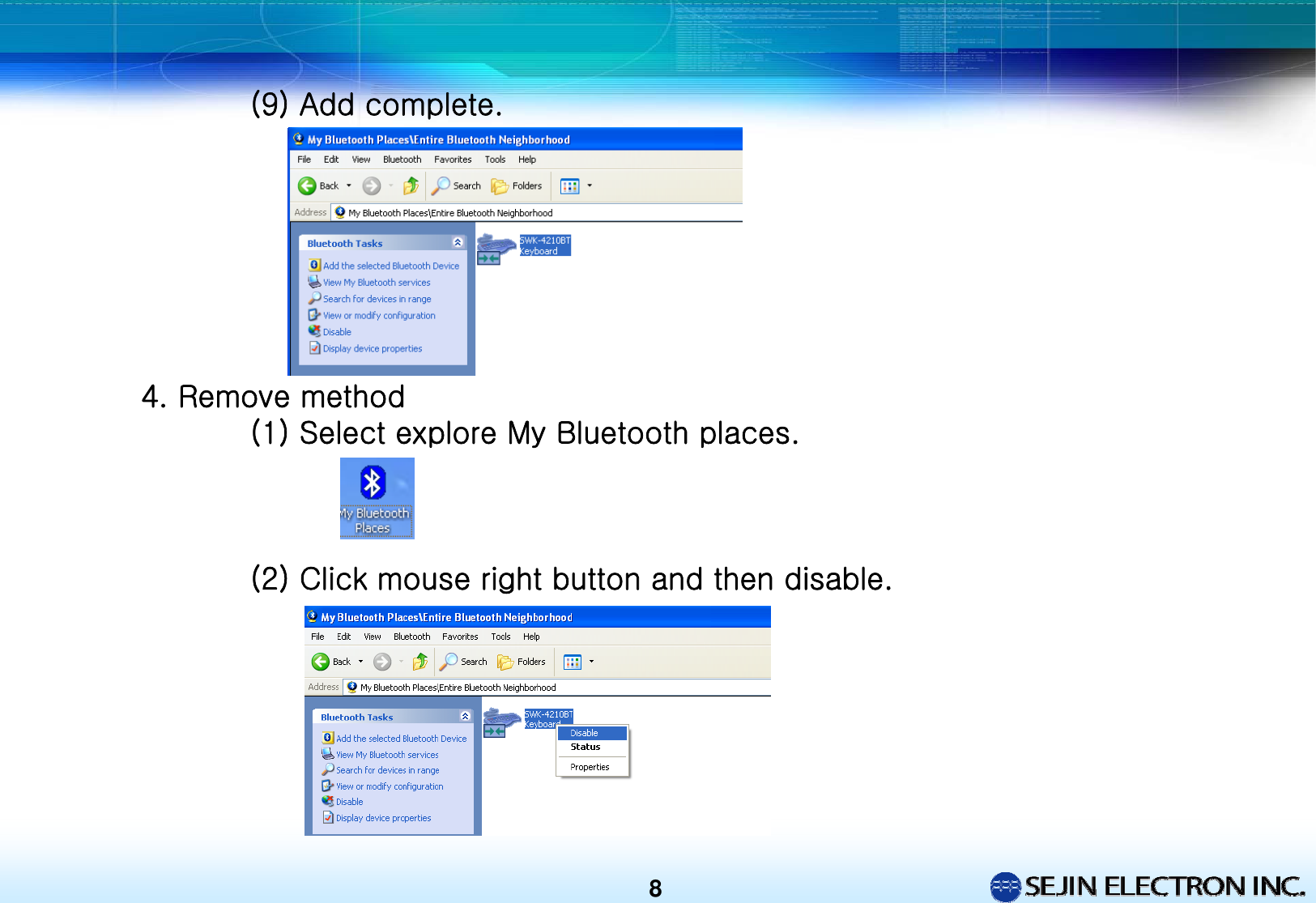 8(9) Add complete.4. Remove method (1) Select explore My Bluetooth places.(2) Click mouse right button and then disable. 