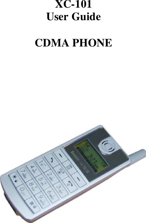    XC-101 User Guide  CDMA PHONE             