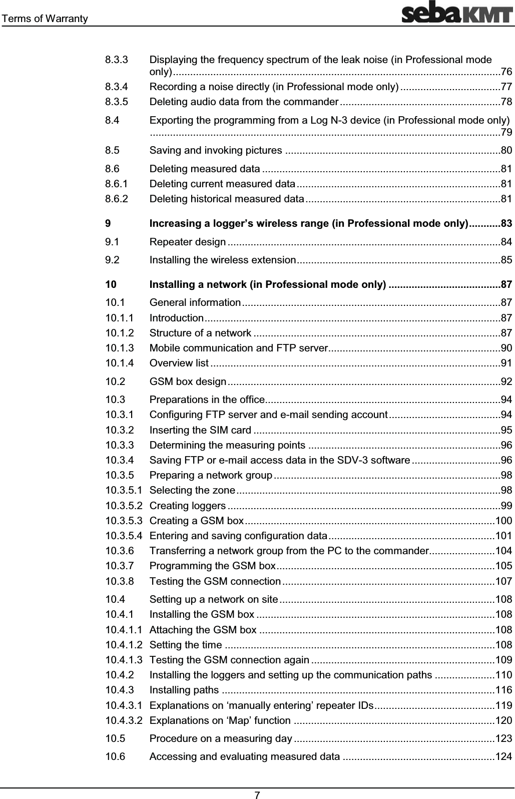 7HUPVRI:DUUDQW\ 'LVSOD\LQJWKHIUHTXHQF\VSHFWUXPRIWKHOHDNQRLVHLQ3URIHVVLRQDOPRGHRQO\5HFRUGLQJDQRLVHGLUHFWO\LQ3URIHVVLRQDOPRGHRQO\'HOHWLQJDXGLRGDWDIURPWKHFRPPDQGHU([SRUWLQJWKHSURJUDPPLQJIURPD/RJ1GHYLFHLQ3URIHVVLRQDOPRGHRQO\6DYLQJDQGLQYRNLQJSLFWXUHV'HOHWLQJPHDVXUHGGDWD'HOHWLQJFXUUHQWPHDVXUHGGDWD'HOHWLQJKLVWRULFDOPHDVXUHGGDWD,QFUHDVLQJDORJJHU&para;VZLUHOHVVUDQJHLQ3URIHVVLRQDOPRGHRQO\5HSHDWHUGHVLJQ,QVWDOOLQJWKHZLUHOHVVH[WHQVLRQ,QVWDOOLQJDQHWZRUNLQ3URIHVVLRQDOPRGHRQO\*HQHUDOLQIRUPDWLRQ,QWURGXFWLRQ6WUXFWXUHRIDQHWZRUN0RELOHFRPPXQLFDWLRQDQG)73VHUYHU2YHUYLHZOLVW*60ER[GHVLJQ3UHSDUDWLRQVLQWKHRIILFH&amp;RQILJXULQJ)73VHUYHUDQGHPDLOVHQGLQJDFFRXQW,QVHUWLQJWKH6,0FDUG'HWHUPLQLQJWKHPHDVXULQJSRLQWV6DYLQJ)73RUHPDLODFFHVVGDWDLQWKH6'9VRIWZDUH3UHSDULQJDQHWZRUNJURXS6HOHFWLQJWKH]RQH&amp;UHDWLQJORJJHUV&amp;UHDWLQJD*60ER[(QWHULQJDQGVDYLQJFRQILJXUDWLRQGDWD7UDQVIHUULQJDQHWZRUNJURXSIURPWKH3&amp;WRWKHFRPPDQGHU3URJUDPPLQJWKH*60ER[7HVWLQJWKH*60FRQQHFWLRQ6HWWLQJXSDQHWZRUNRQVLWH,QVWDOOLQJWKH*60ER[$WWDFKLQJWKH*60ER[6HWWLQJWKHWLPH7HVWLQJWKH*60FRQQHFWLRQDJDLQ,QVWDOOLQJWKHORJJHUVDQGVHWWLQJXSWKHFRPPXQLFDWLRQSDWKV,QVWDOOLQJSDWKV([SODQDWLRQVRQ&micro;PDQXDOO\HQWHULQJ&para;UHSHDWHU,'V([SODQDWLRQVRQ&micro;0DS&para;IXQFWLRQ3URFHGXUHRQDPHDVXULQJGD\$FFHVVLQJDQGHYDOXDWLQJPHDVXUHGGDWD