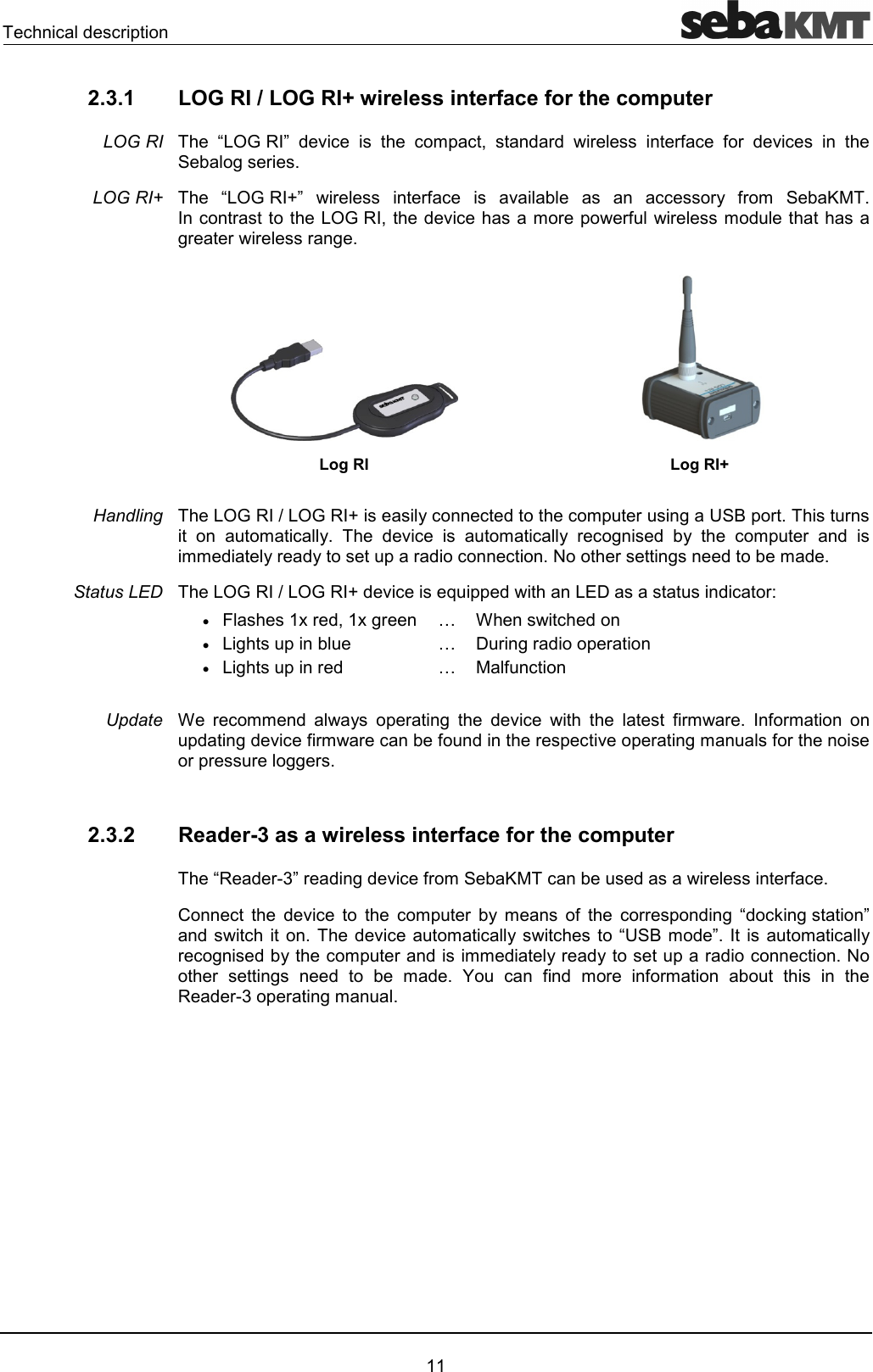 ""'"!2 2.3.1  LOG RI / LOG RI+ wireless interface for the computer  F+(D/G '6"   "#2"7 '!' ! !3" 3! '6"  )!4 F+(D/>G ! !3"  6   ""!1 3!# 4"!+(D/7'6"#!2!3!#')!!!!)4Log RI  Log RI+ +(D/+(D/>1""'"#2!)J=2!4!  #"14  '6"  #"1 !")' 1  "#2! ' ##'1!'12!'""4!)'#'4+(D/+(D/>'6"522'+9'"!&bull;8@!'7@)! P 0"'&bull;+)2 P 9!)!'2!&bull;+)2!' P 3"0 !"##' 1 2!)  '6"    3!#!4 3!# 2')'6"3!#!"3'!2"62!)#3!!2!!))!42.3.2  Reader-3 as a wireless interface for the computer F/'!&amp;G!')'6"3!#"'!!3"4"  '6"   "#2! 1 # 3  "!!2') F'"*)G'"4'6"#"1"FJ=#'G4#"1!")'1"#2!'##'1!'12!'""4! ) '   #'4 O " 3' #! 3!#    /'!&amp;2!)#4LOG RI LOG RI+ Handling Status LED Update 