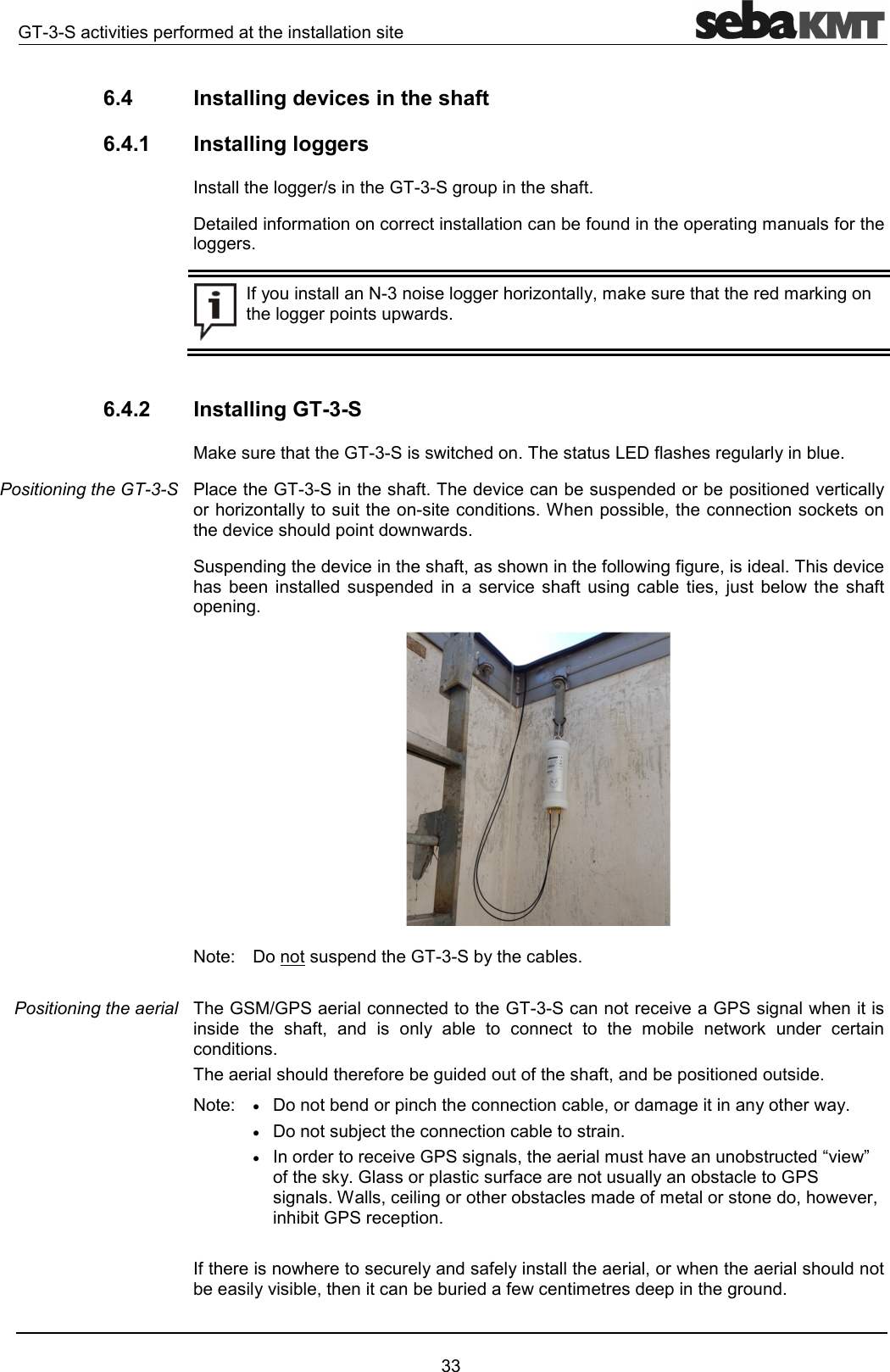 D&amp;"62!3!#' &amp;&amp;6.4  Installing devices in the shaft  6.4.1  Installing loggers ))!D&amp;)!2349'3!#"!!""3'2!)#3!))!431&amp;))!!,17#*!!'#!*)))!22!'46.4.2  Installing GT-3-S *!D&amp;"'4+93!)!14."D&amp;34'6""2''!2'6!"1!!,1"'4027"""*'6"'2'!'42')'6"373)3)!7'4'6"  ' 2''   !6" 3 ) " 7 C   32)492'D&amp;1"4DD.!""'D&amp;"!"6D.)'  37 '  1   ""   # !* '! "!"'4!'!3!)''337'2''4&bull;9'!2""""7!'#)1!14&bull;9C""""!4&bull;!'!!"6D.)7!#6!"'F6G3*14D!2"!3"!1"D.)407")!!"#'3#!'76!7D.!"243!!"!1'31!7!!'167"!'3"#!'2)!'4Positioning the GT-3-S Positioning the aerial 