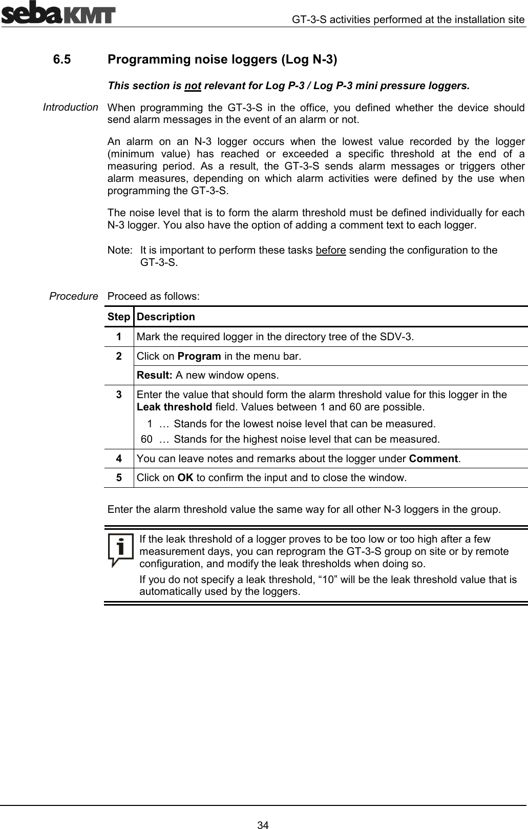 D&amp;"62!3!#' &amp;6.5  Programming noise loggers (Log N-3) This section is not relevant for Log P-3 / Log P-3 mini pressure loggers. 0 2!)!##)  D&amp;   33"7 1 '3' !  '6" ''!##)63!#!4  !#   &amp; ))! ""!    6 !"!'' 1  ))!### 6  !"' ! @"''  2"3" !'   ' 3 #!) 2!'4    !7  D&amp; ' !# #) ! !))! !!# #!7 '2')  " !# "6 ! '3' 1   2!)!##)D&amp;463!#!#!'#'3''6'13!"&amp;))!4O623'')"##@"))!4#2!2!3!#*3!')"3)!D&amp;4.!"'3Step Description 1  !*!5!'))!'!"!1!39E&amp;42  "*Program#!4Result: '24 3  !6'3!#!#!'63!))!Leak threshold3'4E';!24P'3!6"#!'4;P'3!)6"#!'44  O"6'!#!*))!'!Comment45  "*OK"3!#2'"'4!!#!'6#13!!&amp;))!)!243*!'3))!2!6!)3!3#!#'171"!2!)!#D&amp;)!2!1!#"3)!7'#'31*!'')431'2"31*!'7FG*!'6#"1'1))!4Introduction Procedure 