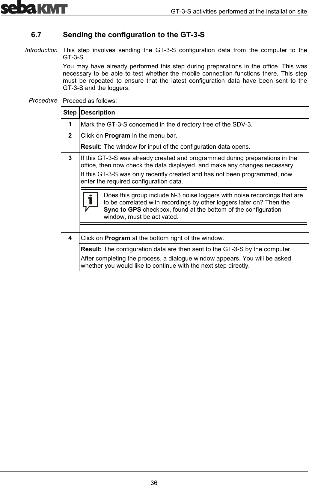  D&amp;"62!3!#' &amp;;6.7  Sending the configuration to the GT-3-S  2 66 ')  D&amp; "3)! ' 3!#  "#2!  D&amp;4O#16 !'12!3!#'2'!)2!2!33"4"!1 !#""3"!42#  !2'  !    "3)! ' 6    D&amp;'))!4.!"'3Step Description 1  !*D&amp;""!''!"!1!39E&amp;42  "*Program#!4Result:'3!23"3)!'24 3  3D&amp;!'1"!''2!)!##''!)2!2!33"7""*''21'7'#*1")"!143D&amp;1!"1"!''2!)!##'7!!5!'"3)!'49)!2"'&amp;))!!"!')!"!!'!"!')1!))!!USync to GPS""*@73'#3"3)!'7#"6'44  "*Program#!)3'4Result:"3)!'!D&amp;1"#2!4 3!"#2)2!"7')'22!4O*'!1'*"@2'!"14Introduction Procedure 