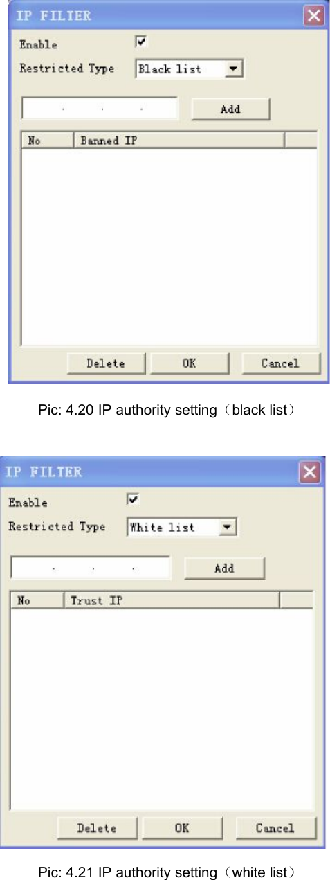 Pic: 4.20 IP authority setting（black list）Pic: 4.21 IP authority setting（white list）