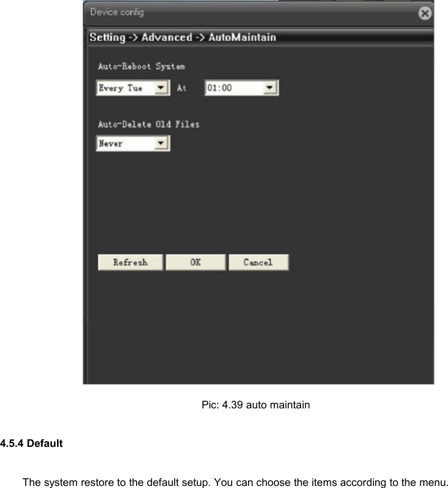 Pic: 4.39 auto maintain4.5.4 DefaultThe system restore to the default setup. You can choose the items according to the menu.