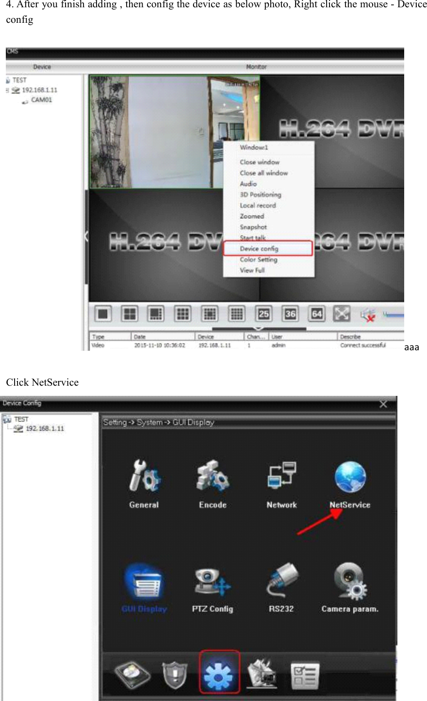 4. After you finish adding , then config the device as below photo, Right click the mouse - DeviceconfigaaaClick NetService