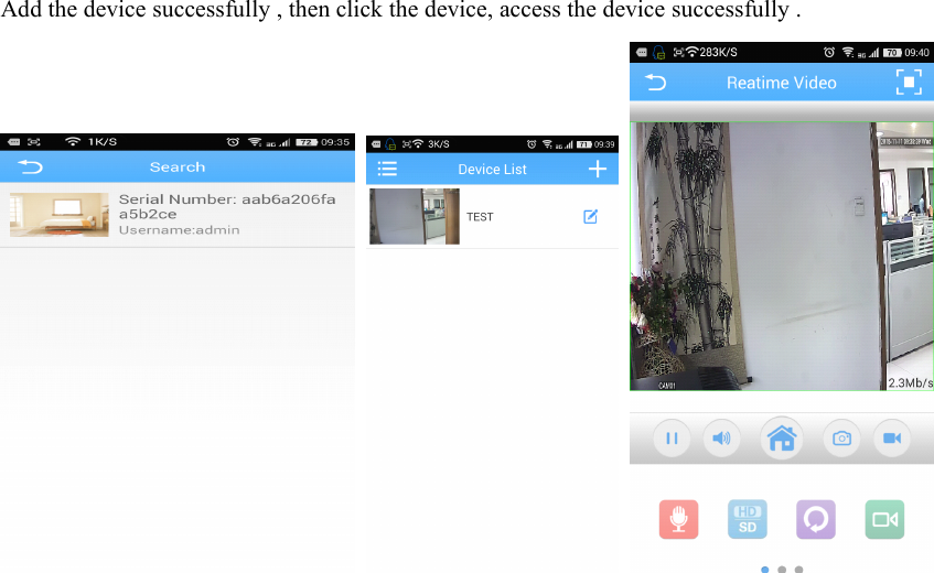 Add the device successfully , then click the device, access the device successfully .