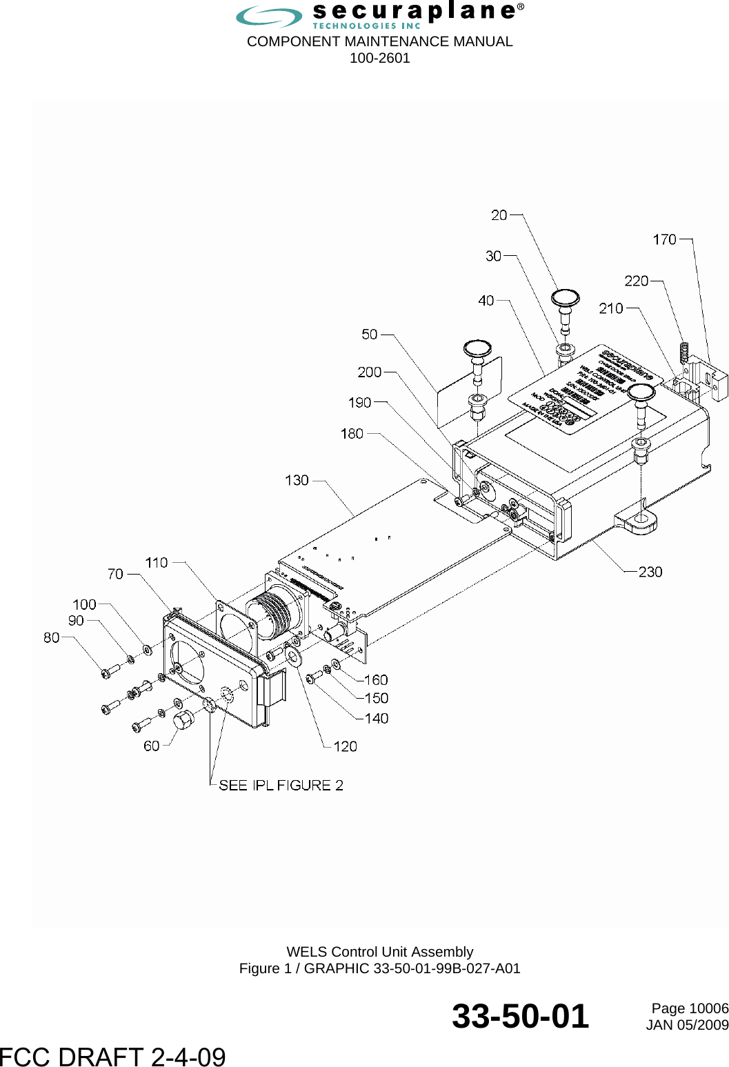  COMPONENT MAINTENANCE MANUAL  100-2601  33-50-01  Page 10006JAN 05/2009    WELS Control Unit Assembly Figure 1 / GRAPHIC 33-50-01-99B-027-A01 FCC DRAFT 2-4-09