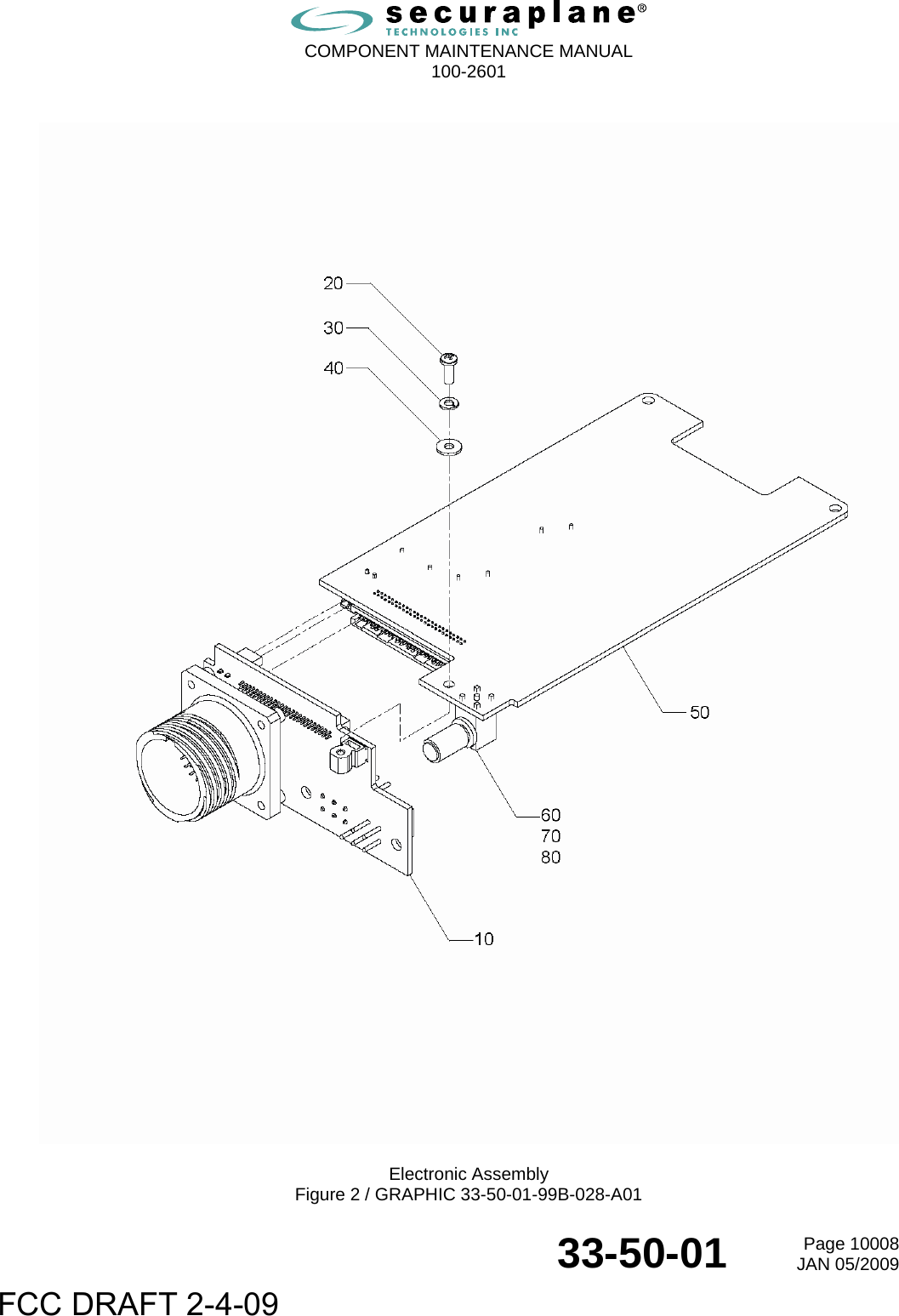  COMPONENT MAINTENANCE MANUAL  100-2601  33-50-01  Page 10008JAN 05/2009    Electronic Assembly Figure 2 / GRAPHIC 33-50-01-99B-028-A01 FCC DRAFT 2-4-09