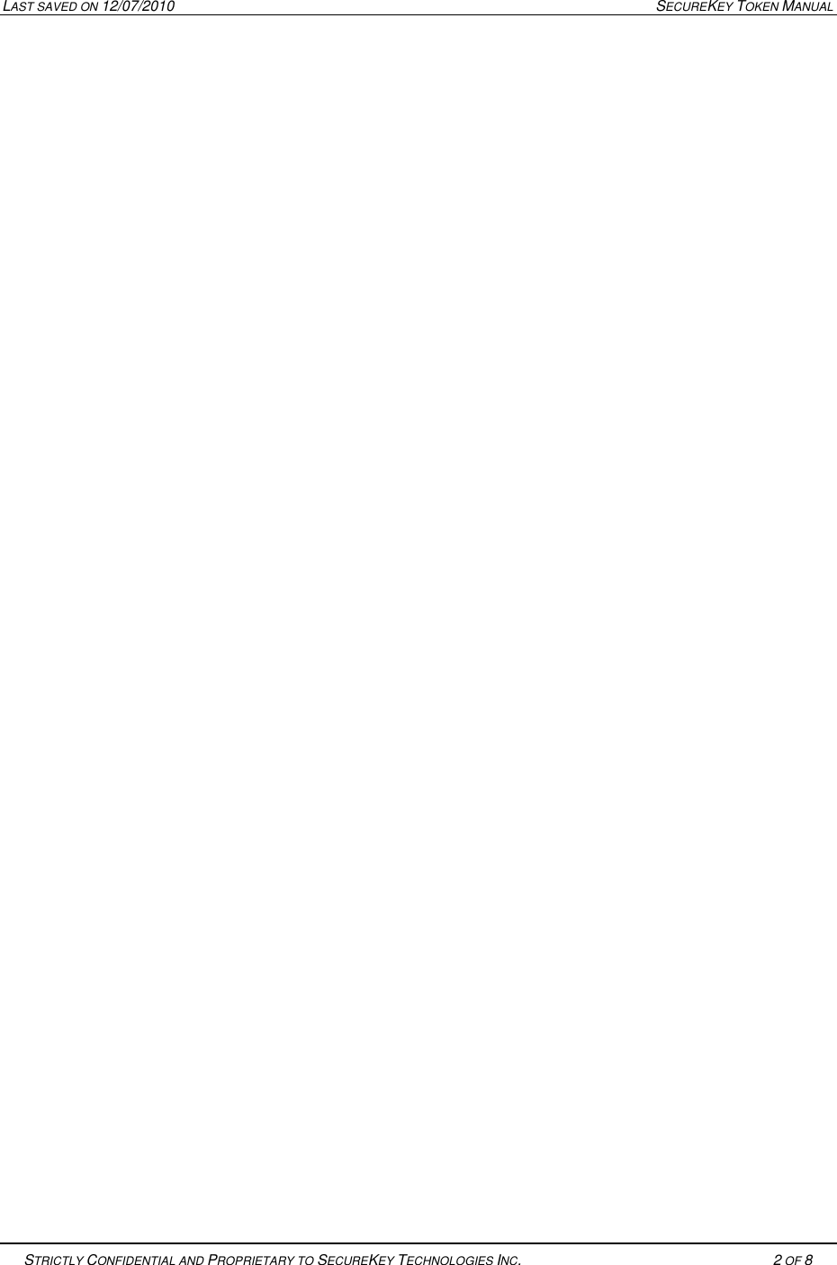 LAST SAVED ON 12/07/2010  SECUREKEY TOKEN MANUAL   STRICTLY CONFIDENTIAL AND PROPRIETARY TO SECUREKEY TECHNOLOGIES INC.   2 OF 8      