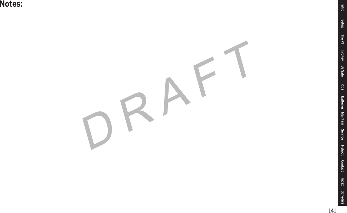 141DRAFTIntro Setup The PT InfoKey Be Safe Ride Batteries Maintain Service T-shoot Contact  Index ScheduleNotes: