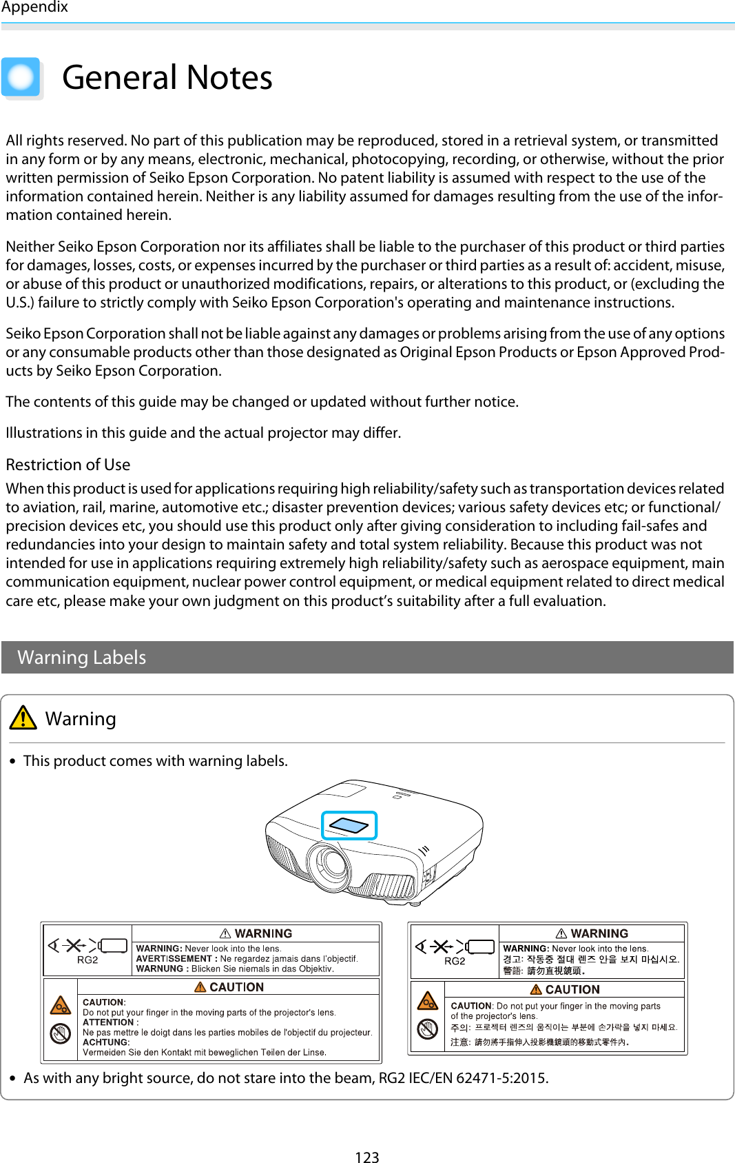 Appendix123General NotesAll rights reserved. No part of this publication may be reproduced, stored in a retrieval system, or transmittedin any form or by any means, electronic, mechanical, photocopying, recording, or otherwise, without the priorwritten permission of Seiko Epson Corporation. No patent liability is assumed with respect to the use of theinformation contained herein. Neither is any liability assumed for damages resulting from the use of the infor-mation contained herein.Neither Seiko Epson Corporation nor its affiliates shall be liable to the purchaser of this product or third partiesfor damages, losses, costs, or expenses incurred by the purchaser or third parties as a result of: accident, misuse,or abuse of this product or unauthorized modifications, repairs, or alterations to this product, or (excluding theU.S.) failure to strictly comply with Seiko Epson Corporation&apos;s operating and maintenance instructions.Seiko Epson Corporation shall not be liable against any damages or problems arising from the use of any optionsor any consumable products other than those designated as Original Epson Products or Epson Approved Prod-ucts by Seiko Epson Corporation.The contents of this guide may be changed or updated without further notice.Illustrations in this guide and the actual projector may differ.Restriction of UseWhen this product is used for applications requiring high reliability/safety such as transportation devices relatedto aviation, rail, marine, automotive etc.; disaster prevention devices; various safety devices etc; or functional/precision devices etc, you should use this product only after giving consideration to including fail-safes andredundancies into your design to maintain safety and total system reliability. Because this product was notintended for use in applications requiring extremely high reliability/safety such as aerospace equipment, maincommunication equipment, nuclear power control equipment, or medical equipment related to direct medicalcare etc, please make your own judgment on this product’s suitability after a full evaluation.Warning LabelsWarning•This product comes with warning labels.•As with any bright source, do not stare into the beam, RG2 IEC/EN 62471-5:2015.