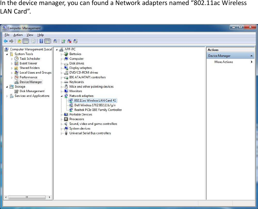  In the device manager, you can found a Network adapters named “802.11ac Wireless LAN Card”.     