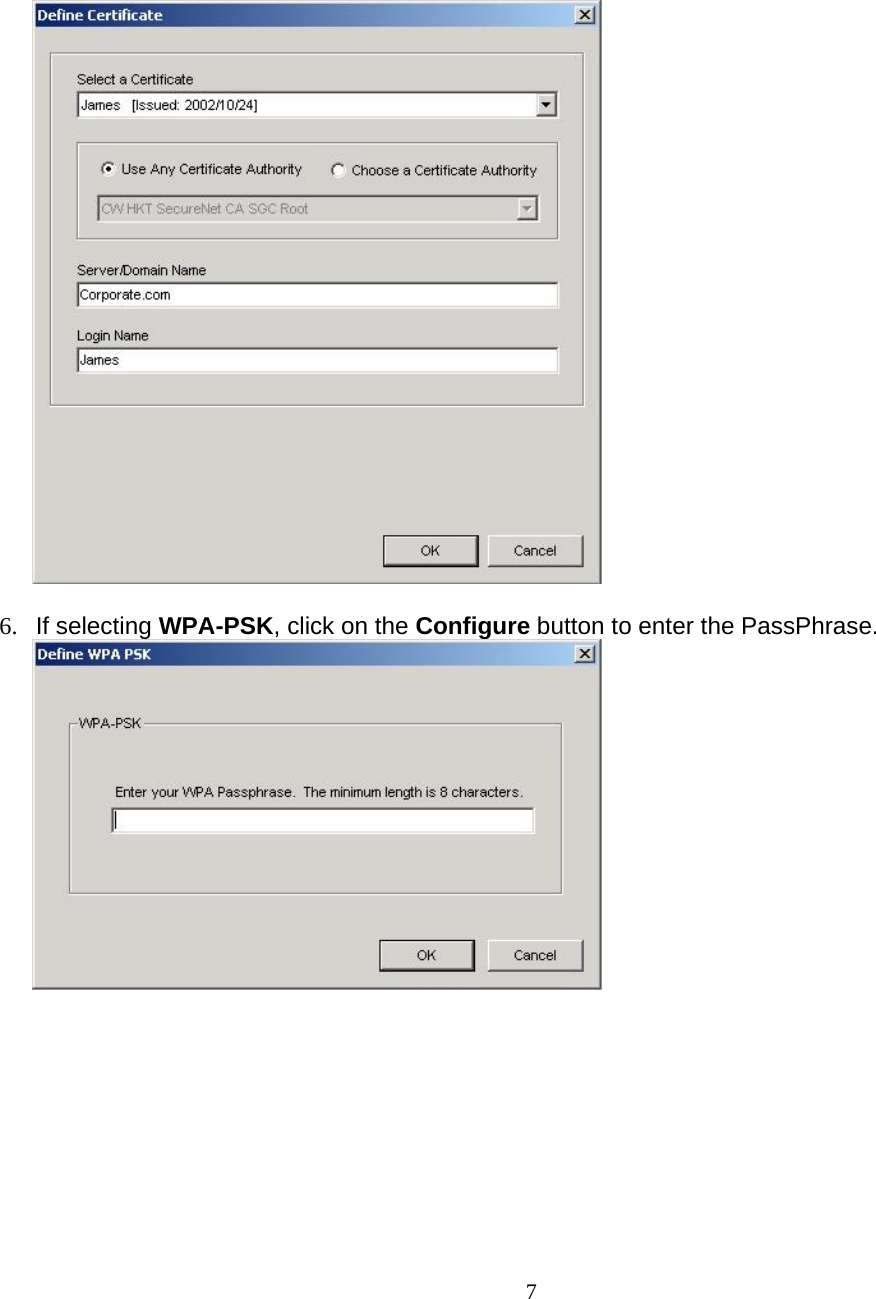                        7  6. If selecting WPA-PSK, click on the Configure button to enter the PassPhrase.   