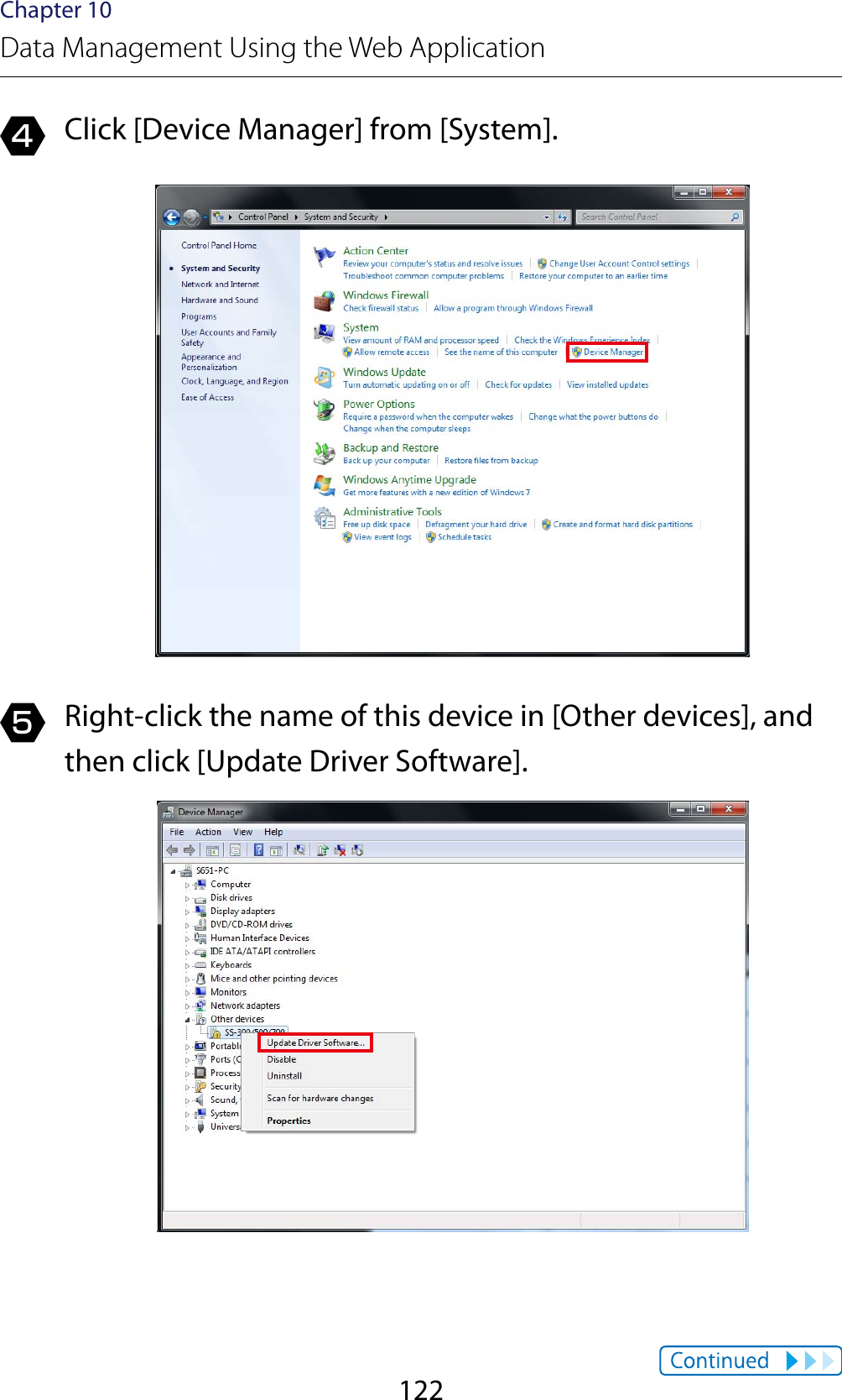 122Chapter 10Data Management Using the Web Application4  Click [Device Manager] from [System].5  Right-click the name of this device in [Other devices], and then click [Update Driver Software].