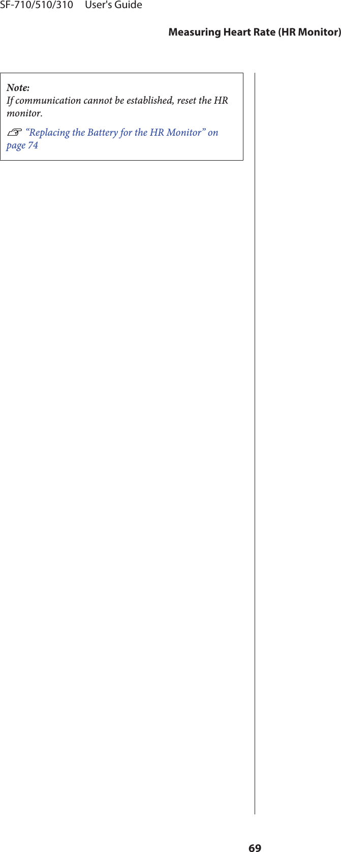 Note:If communication cannot be established, reset the HRmonitor.U “Replacing the Battery for the HR Monitor” onpage 74SF-710/510/310     User&apos;s GuideMeasuring Heart Rate (HR Monitor)69